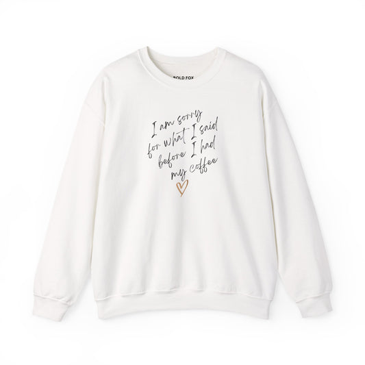 I am sorry for what I said. Small text. Sweatshirt (EU)