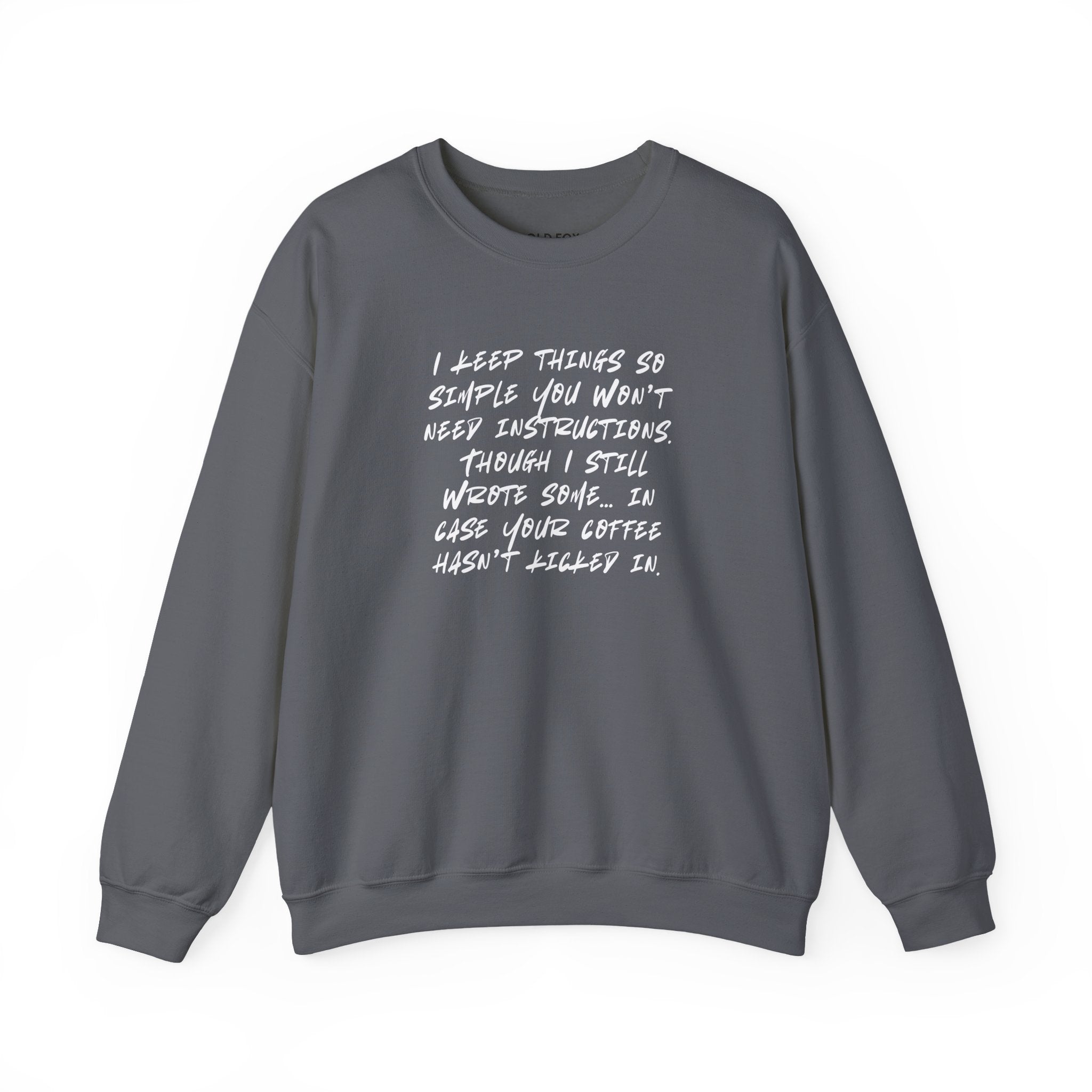"I keep things so simple you won’t need instructions." (US) Crewneck Sweatshirt