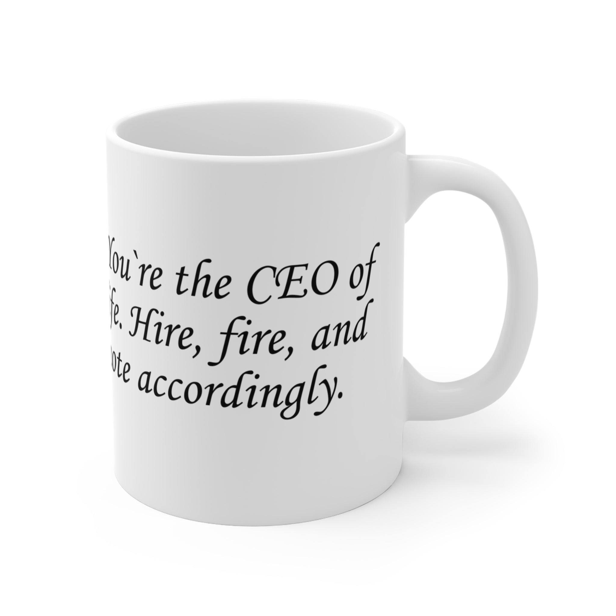 "CEO of your life" Mug (US) 11oz Ceramic