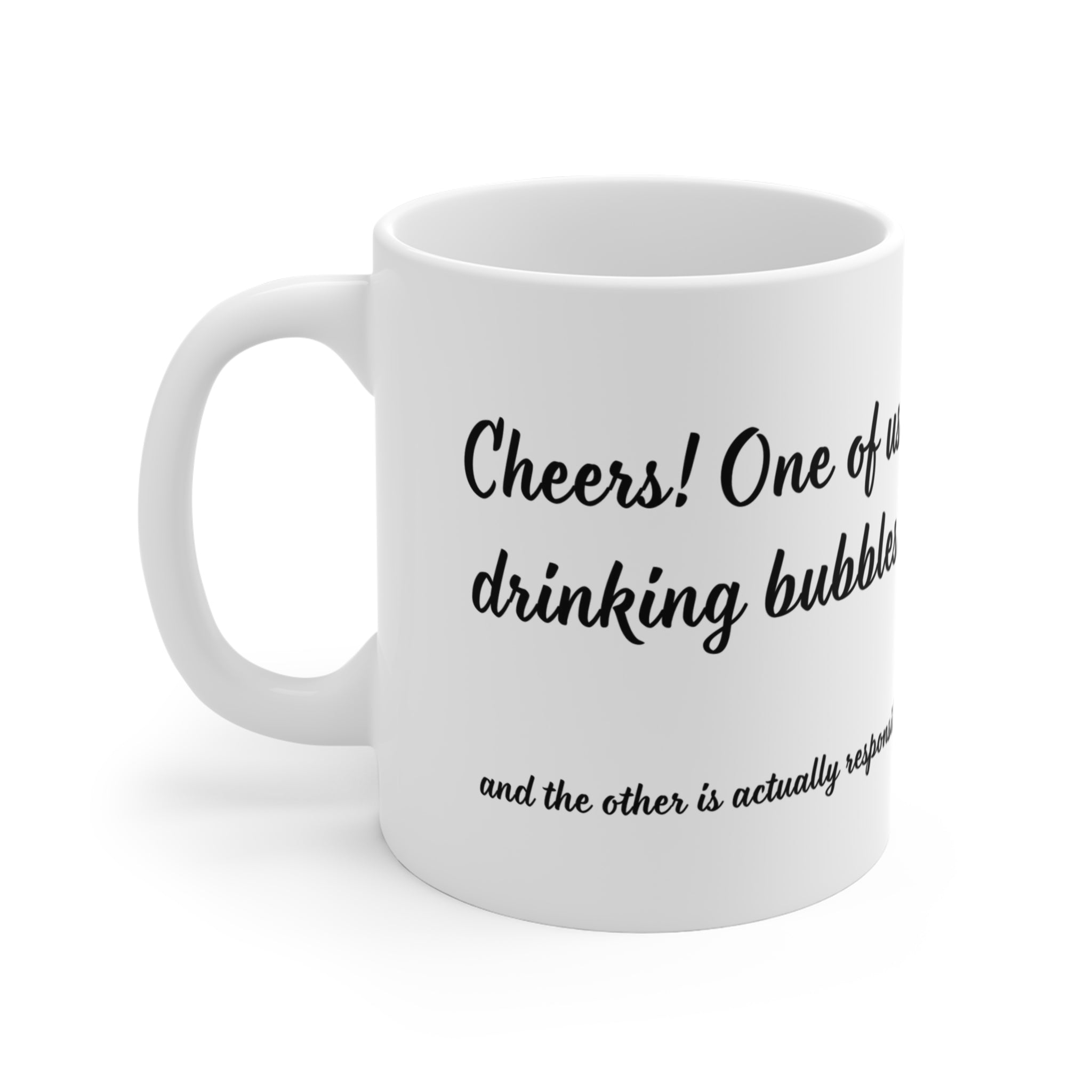 "Cheers! One of us is drinking bubbles..." SHIBA Mug (US) 11oz Ceramic