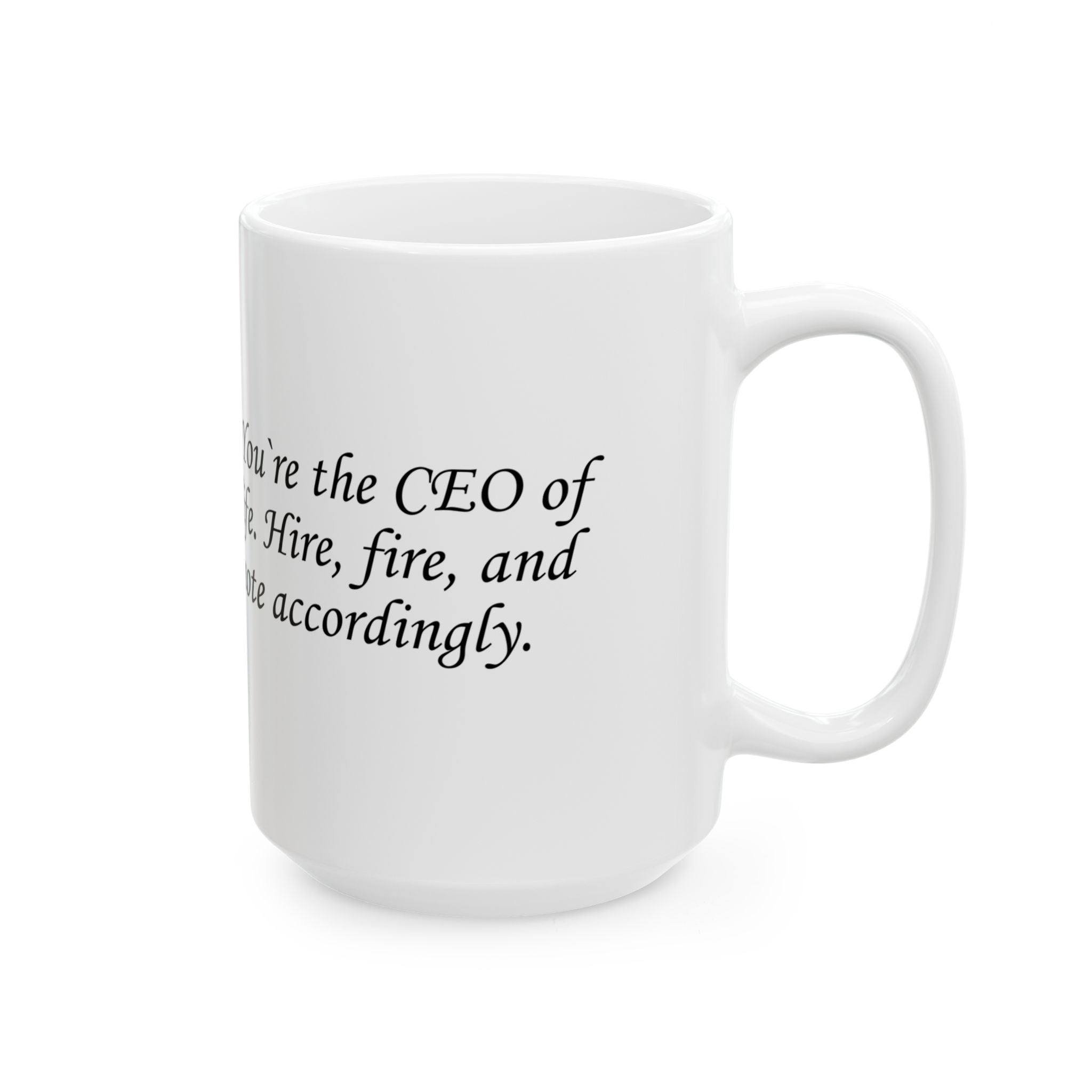 CEO of your life - Mug (11oz & 15oz)