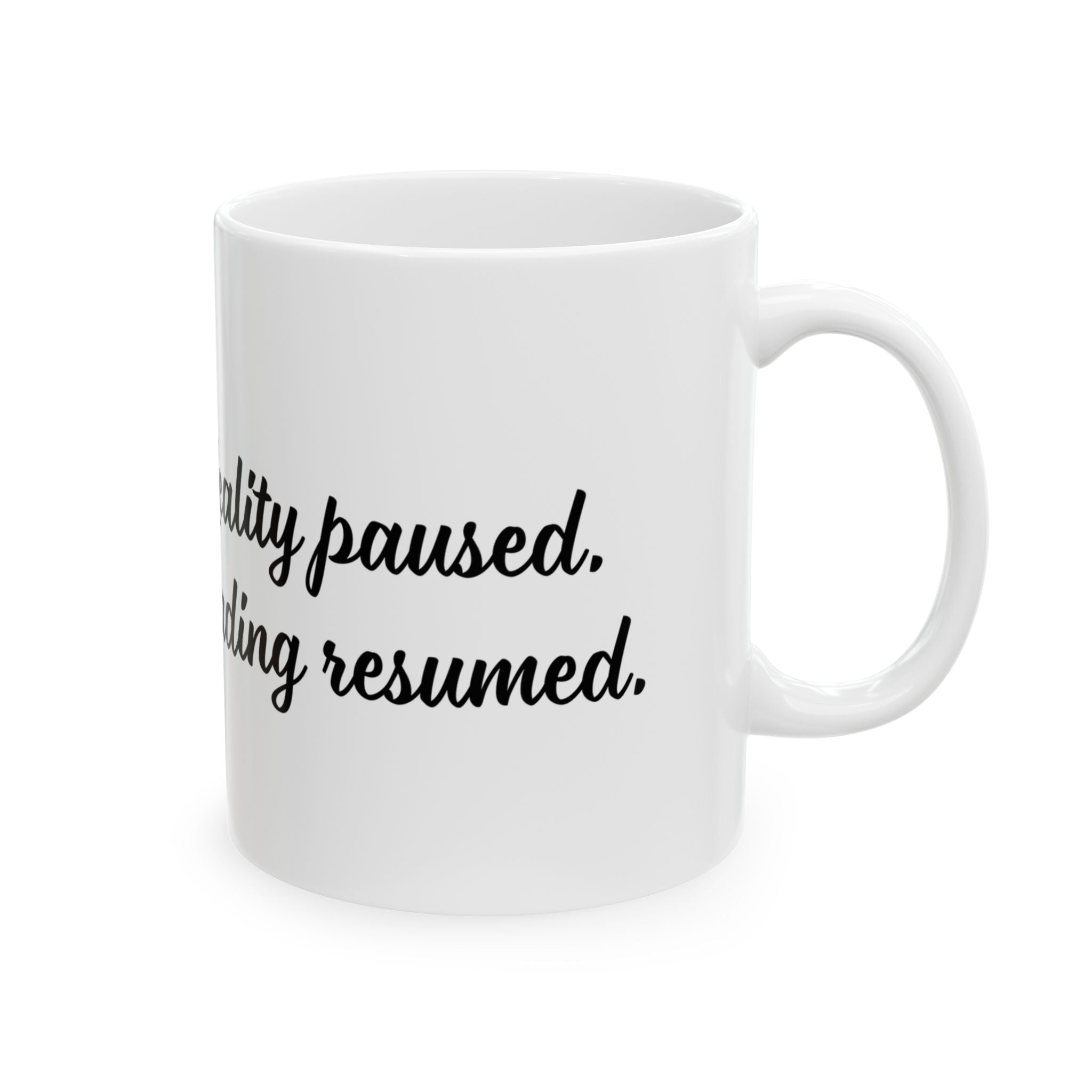 Reality paused. Reading resumed. – Inspirational Reader Mug (11oz & 15oz)