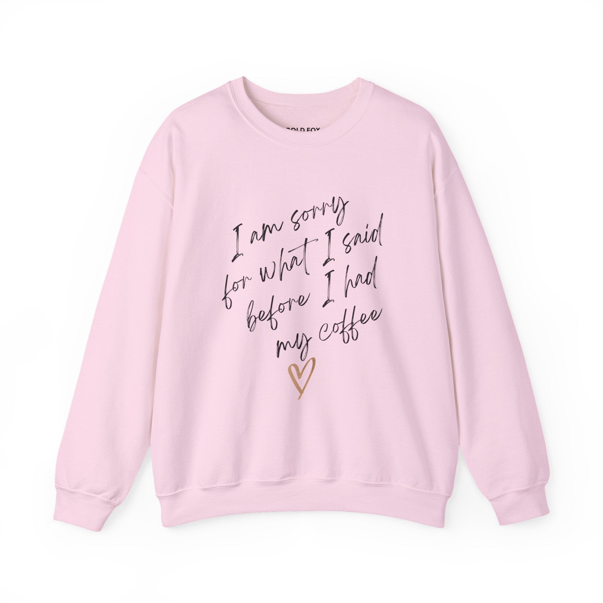"I am sorry for what I said before I had my coffee" (US) Crewneck Sweatshirt