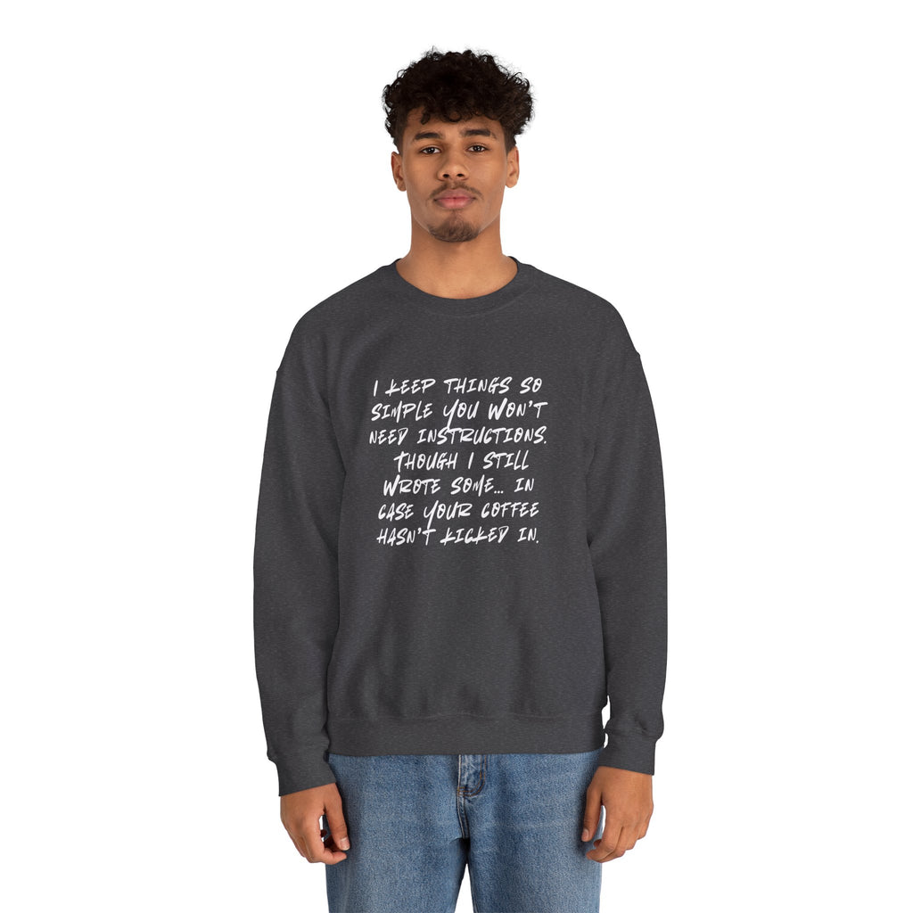 "I keep things so simple you won’t need instructions." (EU) Crewneck Sweatshirt