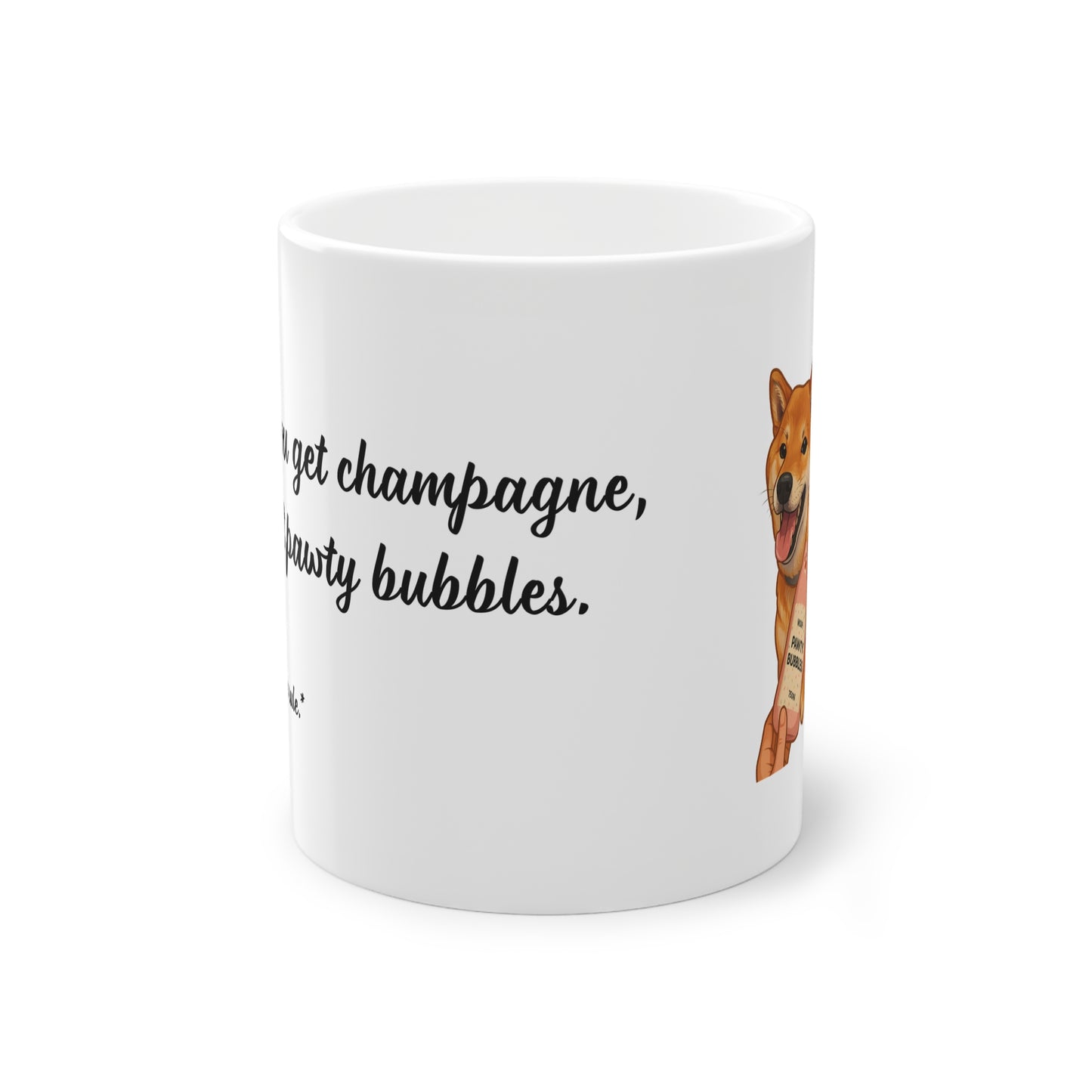 "If you get champagne, I get pawty bubbles" SHIBA Mug (EU) 11oz Ceramic