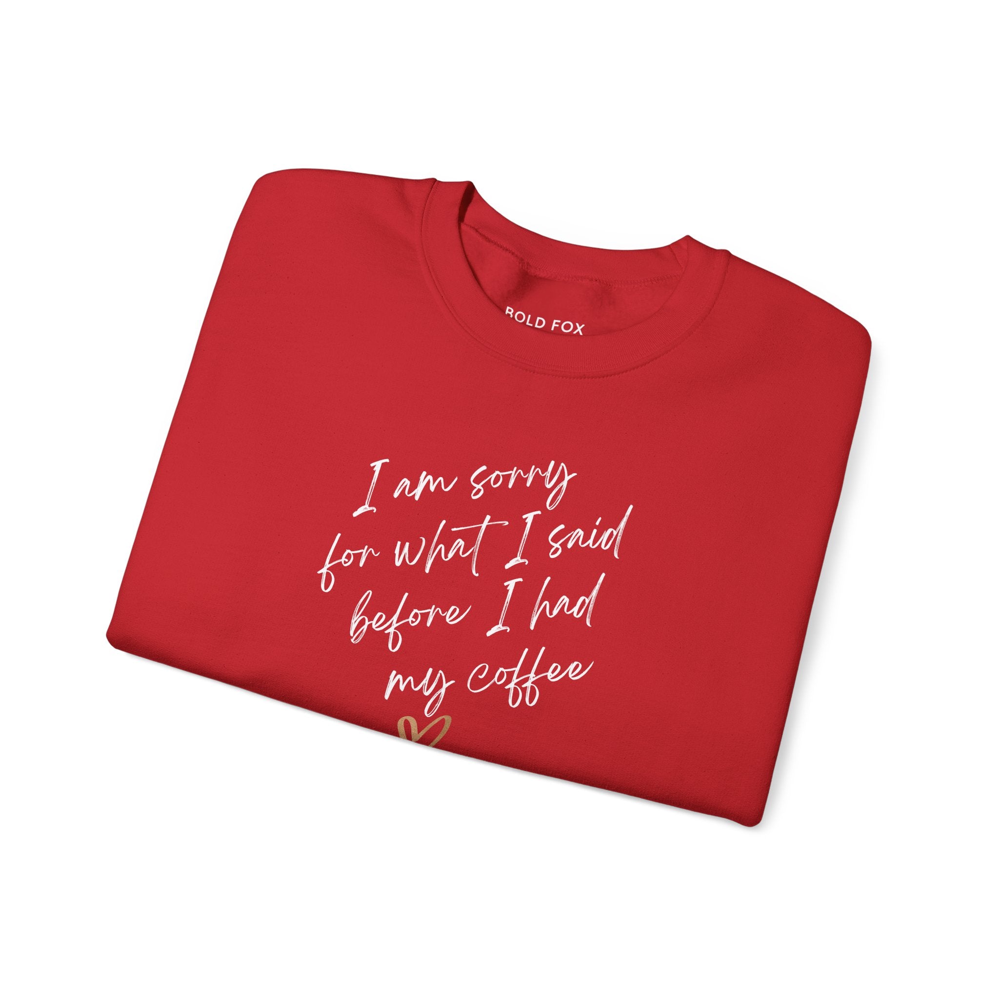 I am sorry for what I said. Small text. Sweatshirt (EU)