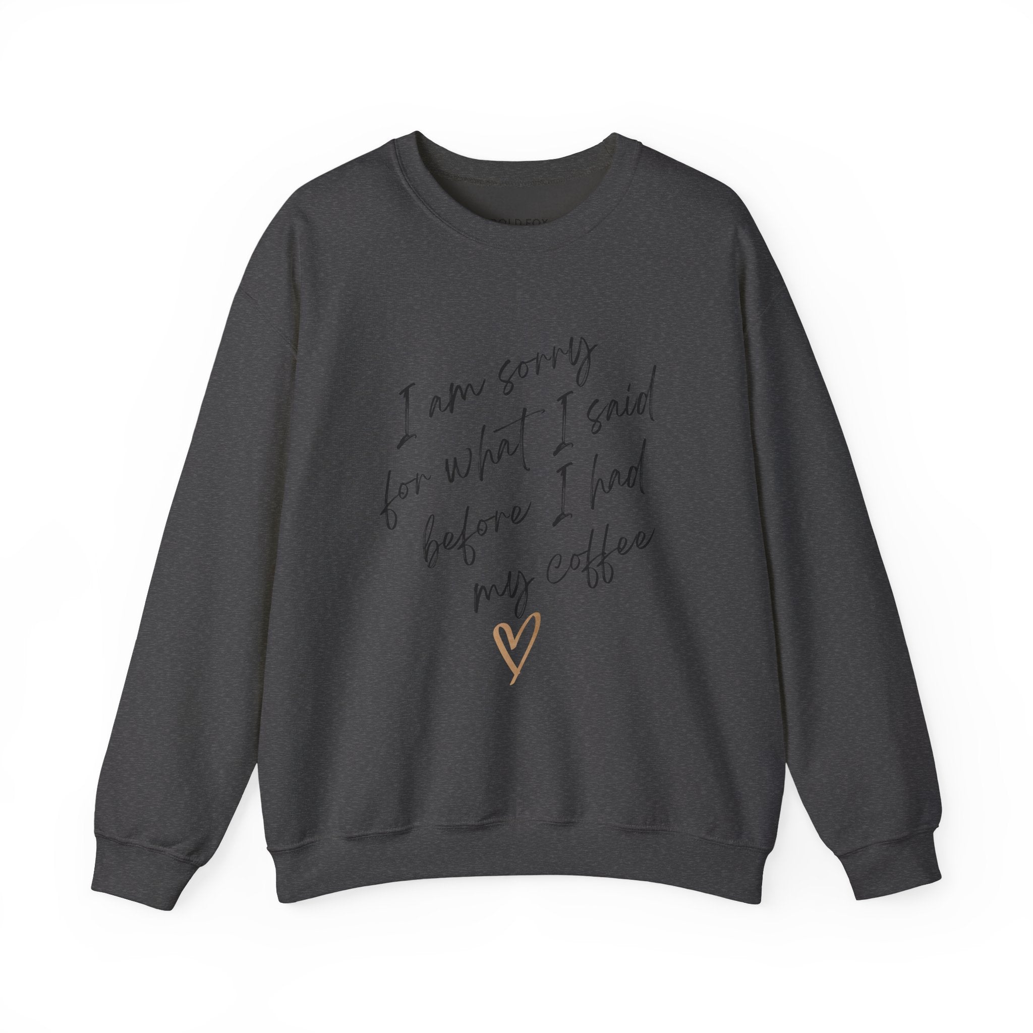 "I am sorry for what I said before I had my coffee" (US) Crewneck Sweatshirt