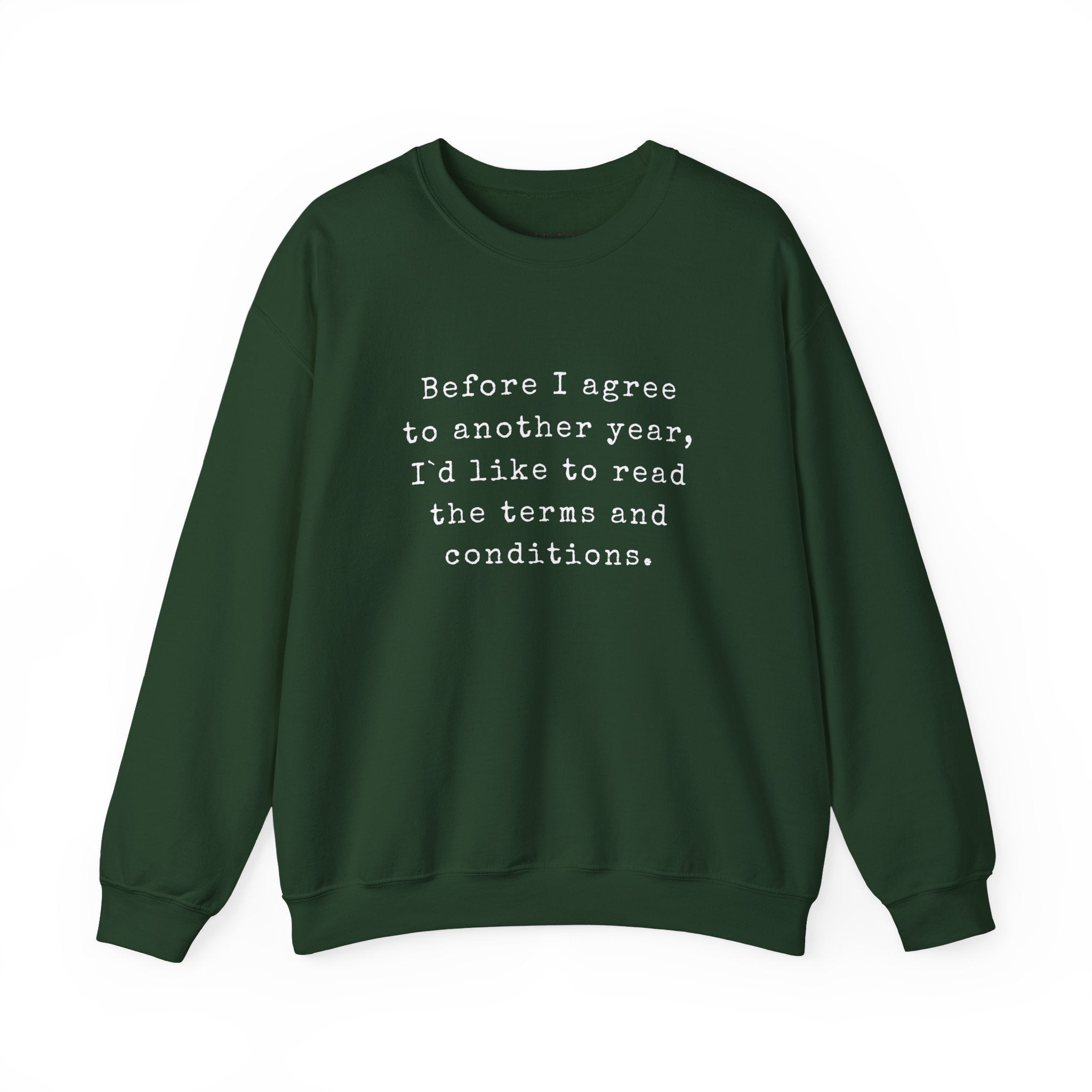 "Before I agree to another year, I`d like to read the terms and conditions." (EU) Crewneck Sweatshirt
