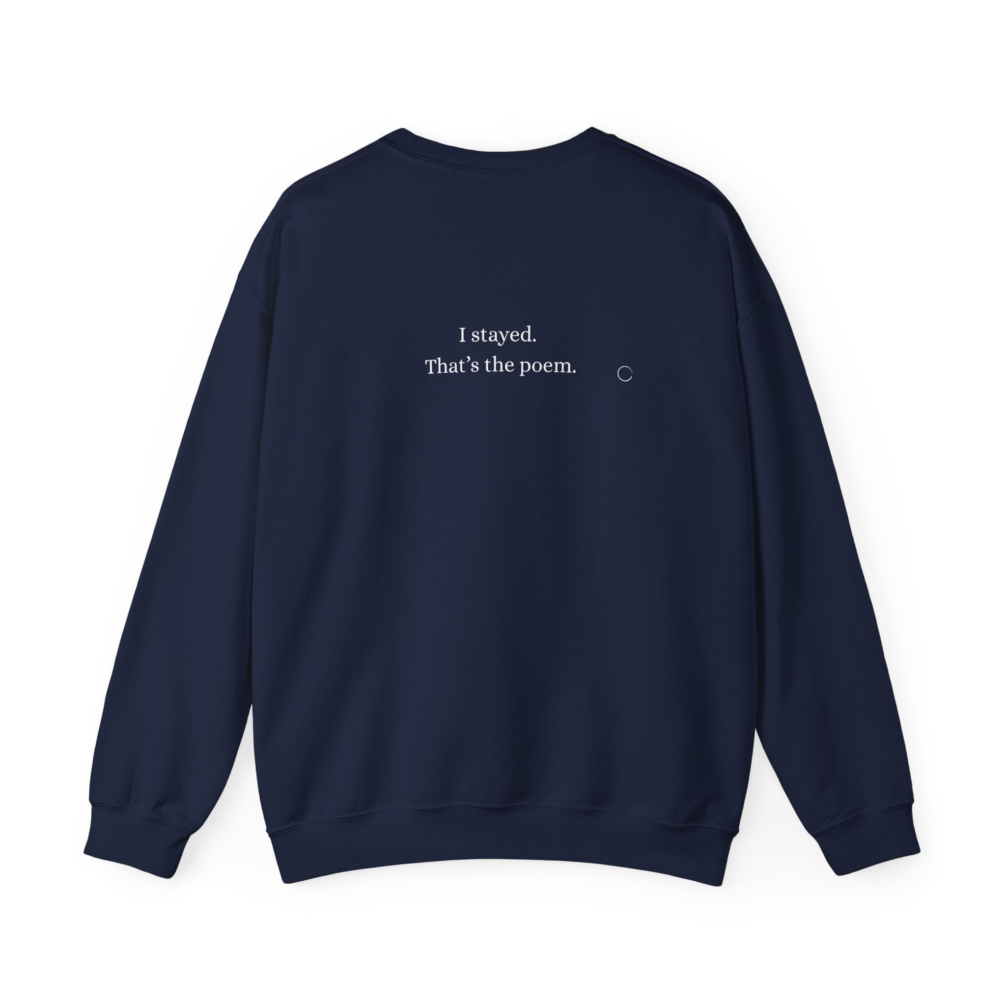 I stayed. That’s the poem. Sweatshirt (EU)