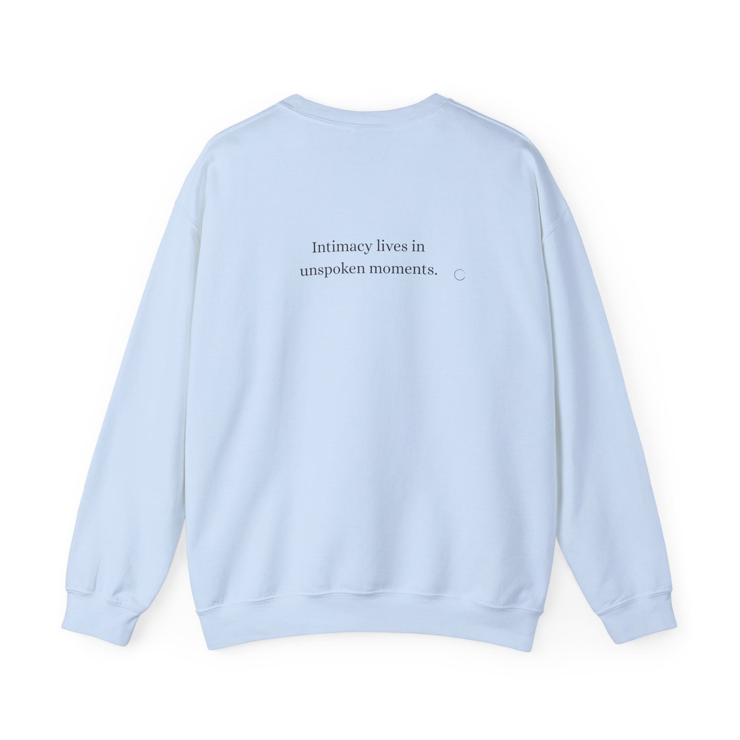 Intimacy lives in unspoken moments. Sweatshirt (EU)