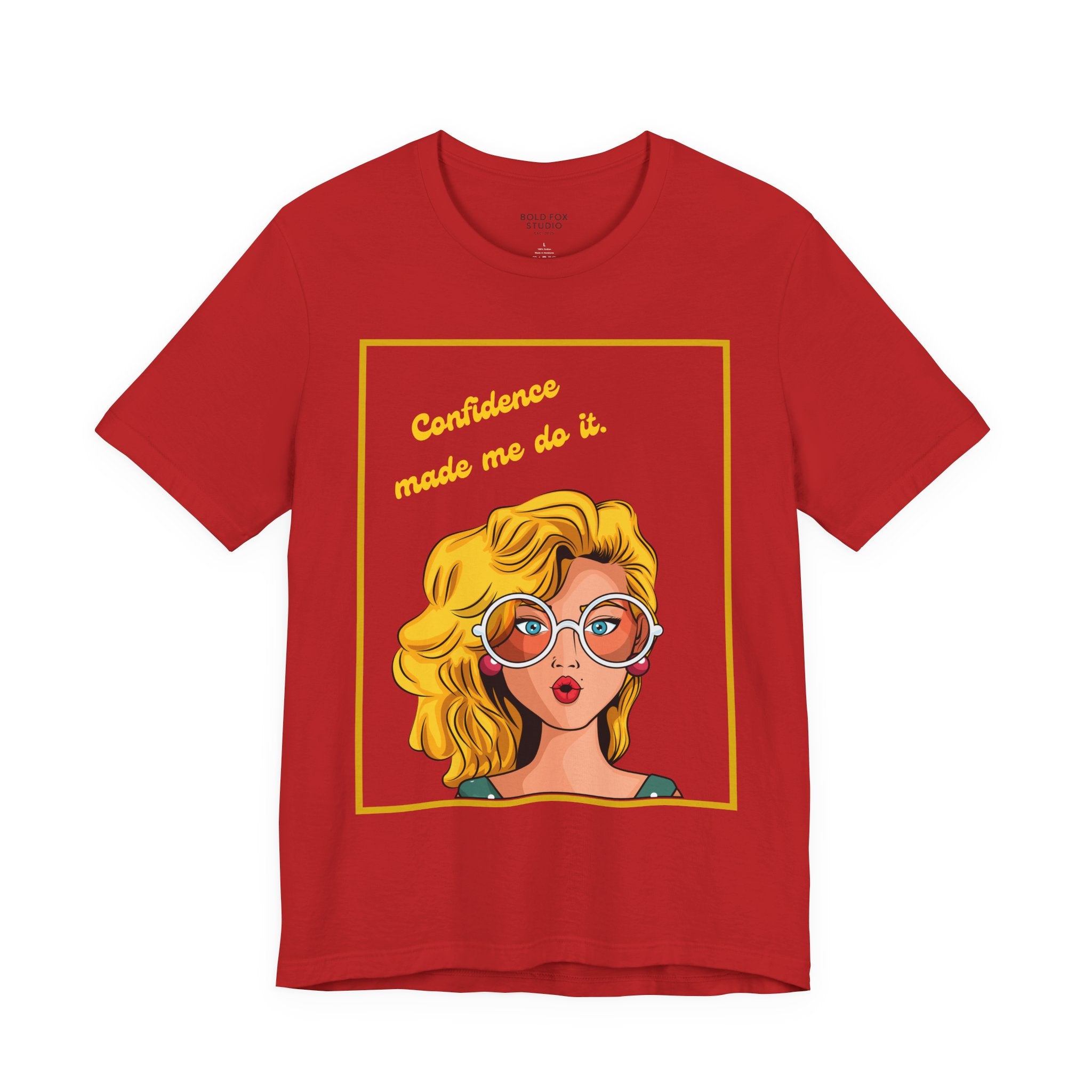 Confidence made me do it. (EU) T-Shirt