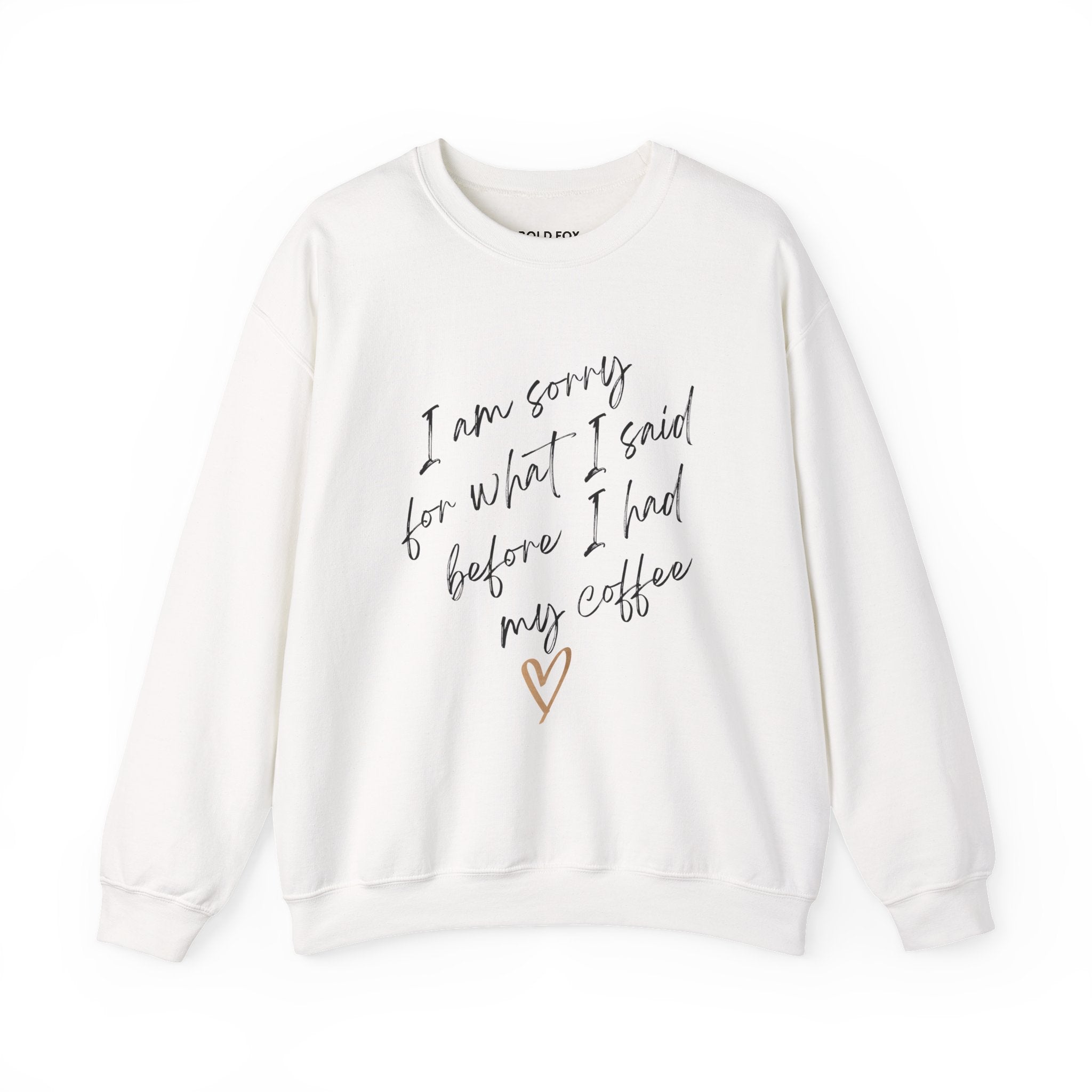 "I am sorry for what I said before I had my coffee" (US) Crewneck Sweatshirt