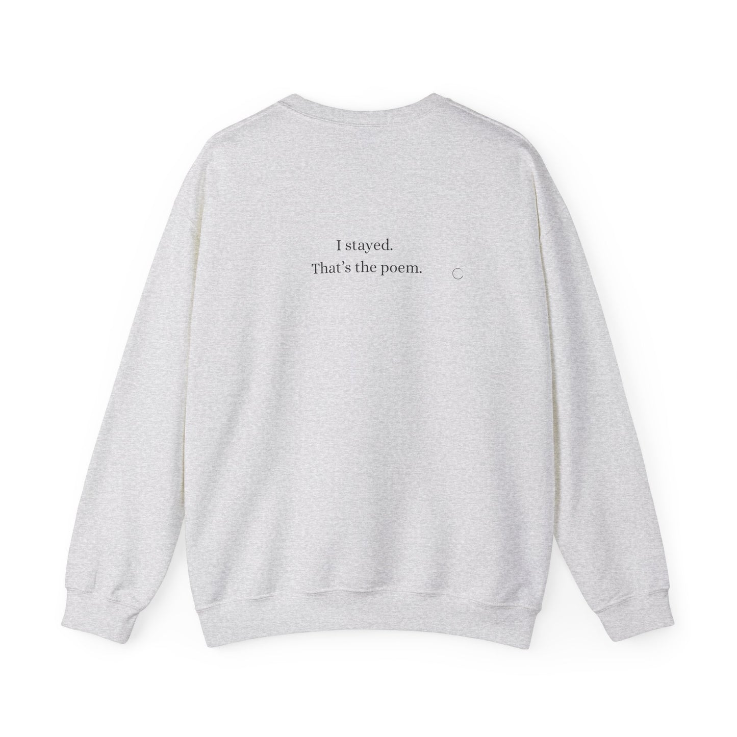 I stayed. That’s the poem. Sweatshirt (EU)