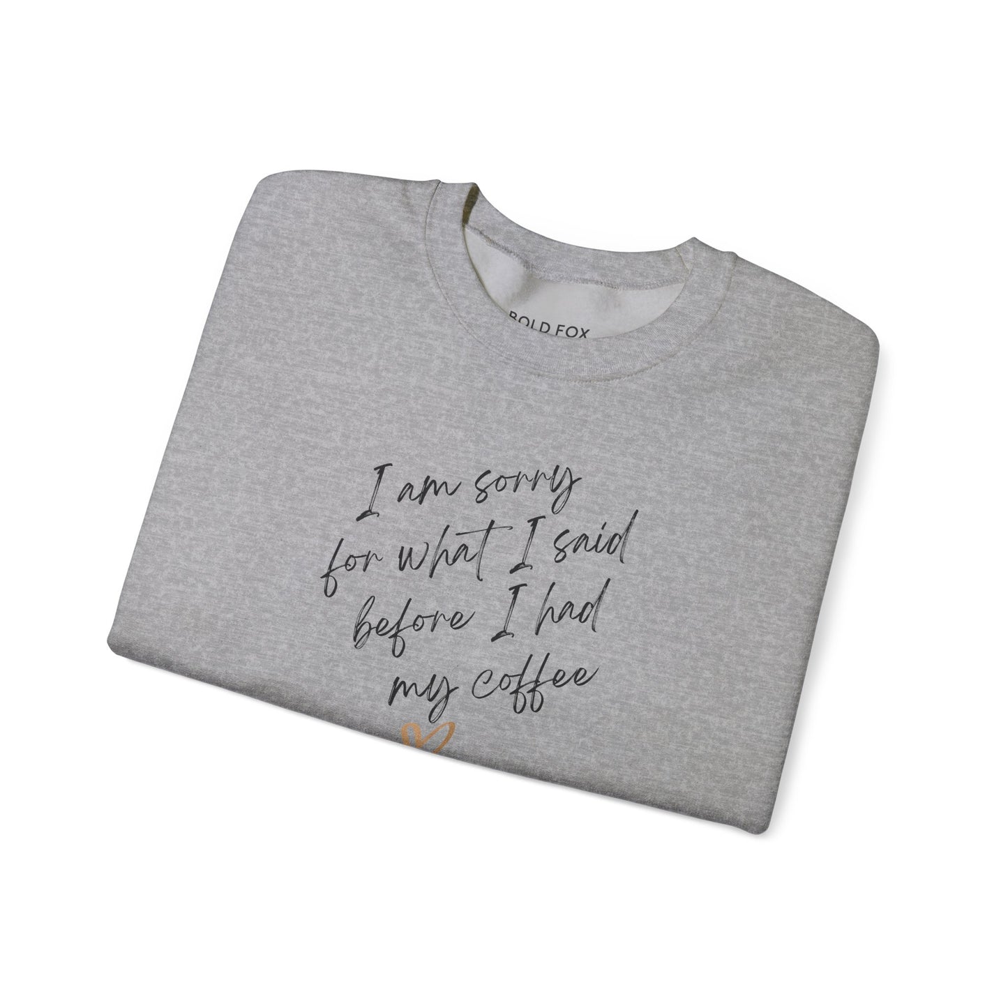 I am sorry for what I said. Small text. Sweatshirt (EU)