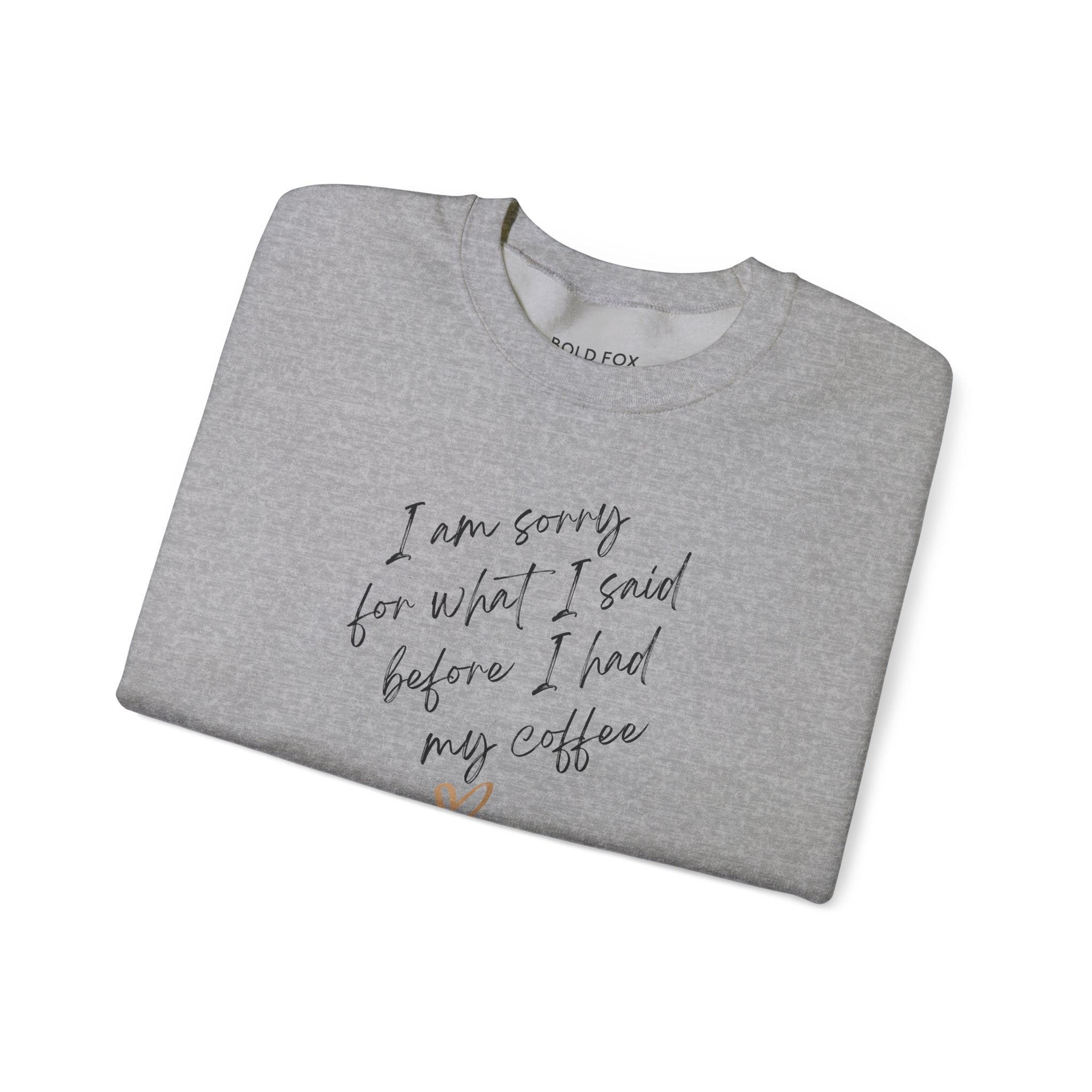 I am sorry for what I said. Small text. Sweatshirt (EU)