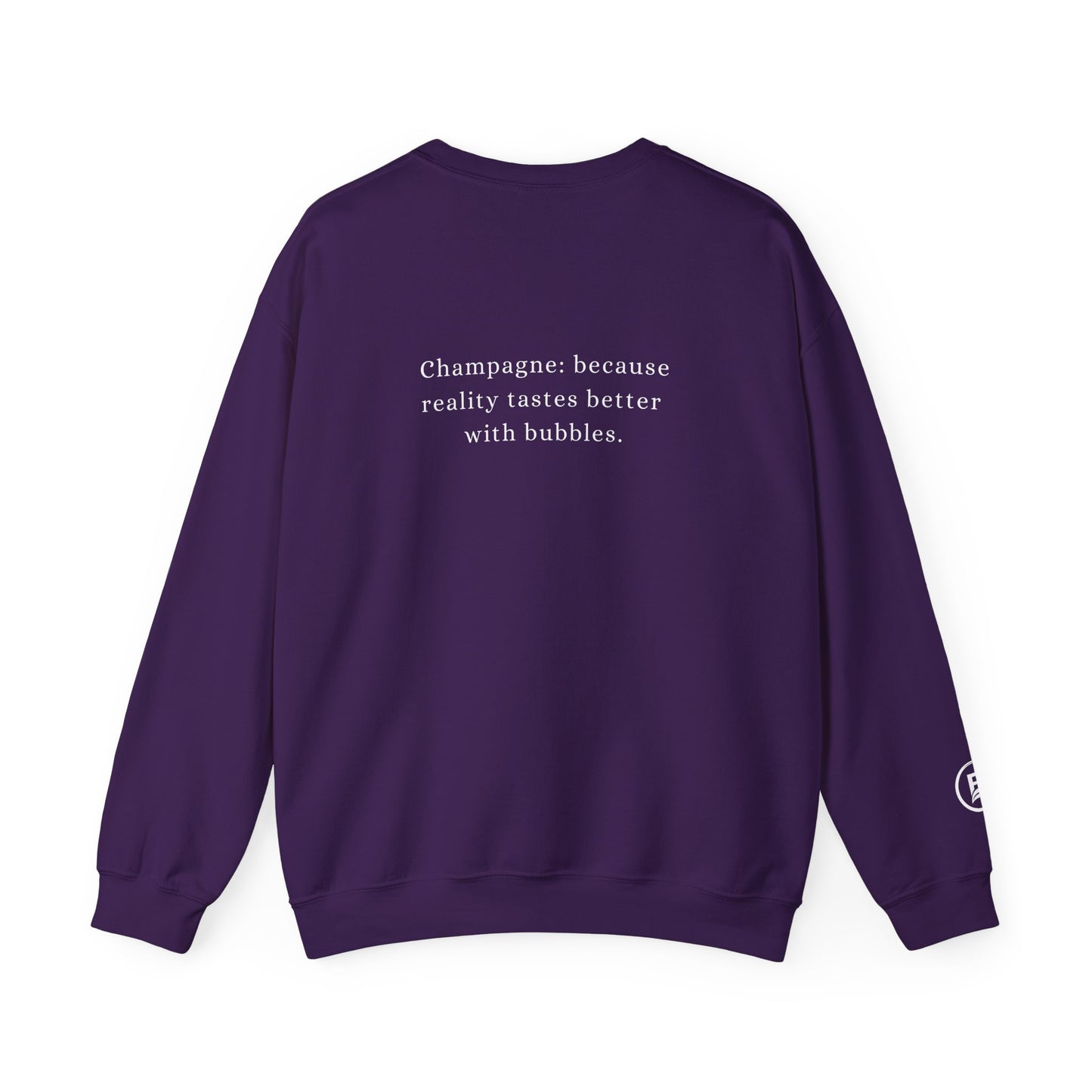 Champagne: because reality tastes better with bubbles. Sweatshirt
