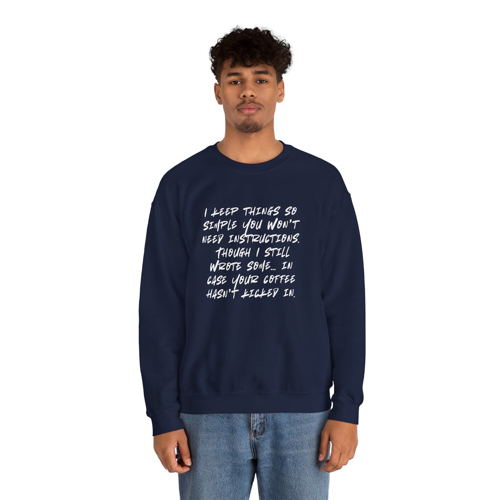 "I keep things so simple you won’t need instructions." (EU) Crewneck Sweatshirt