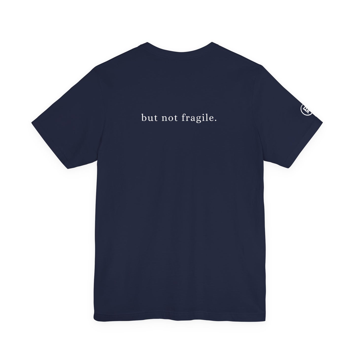 Soft, but not fragile. T-Shirt