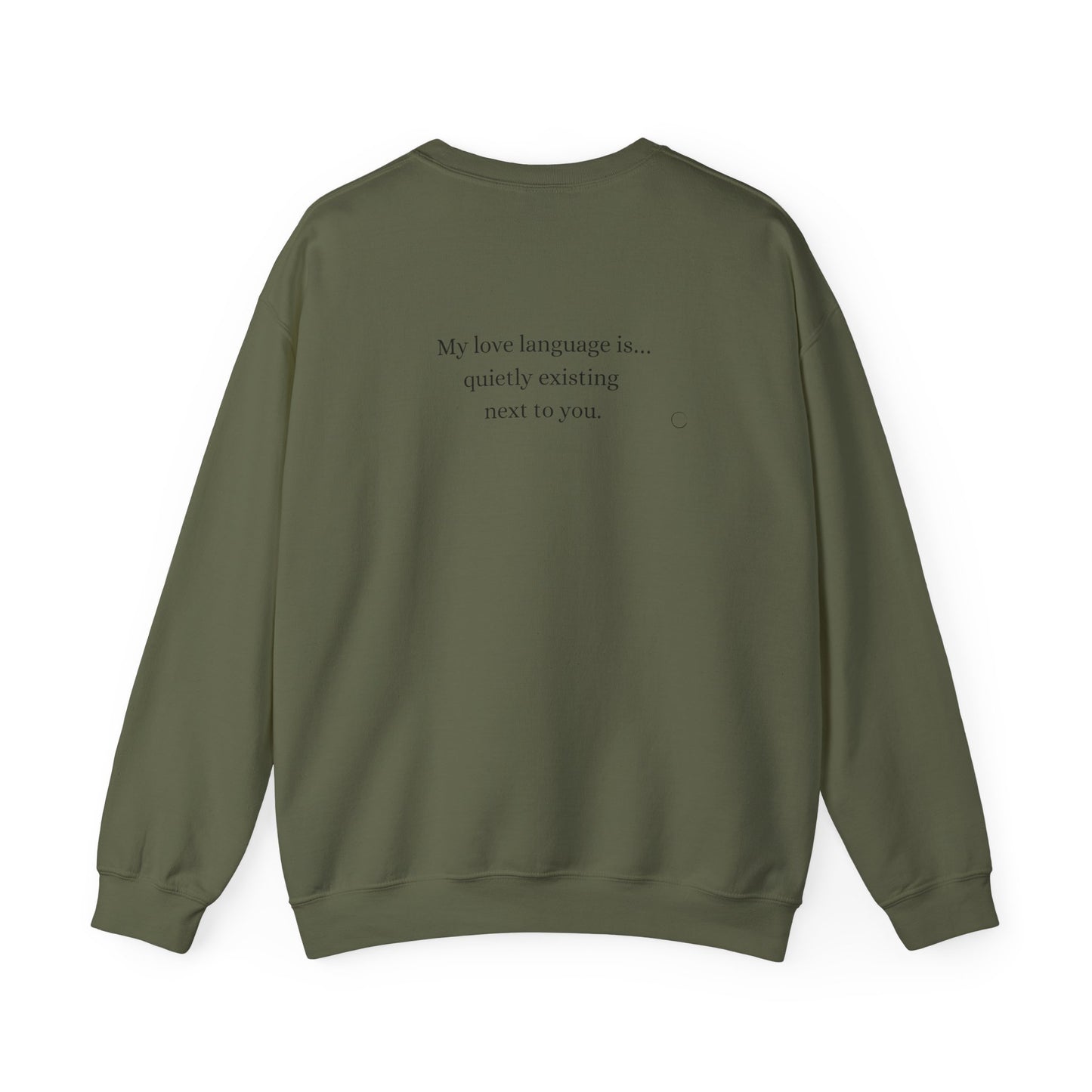 My love language is… quietly existing next to you. Sweatshirt (EU)