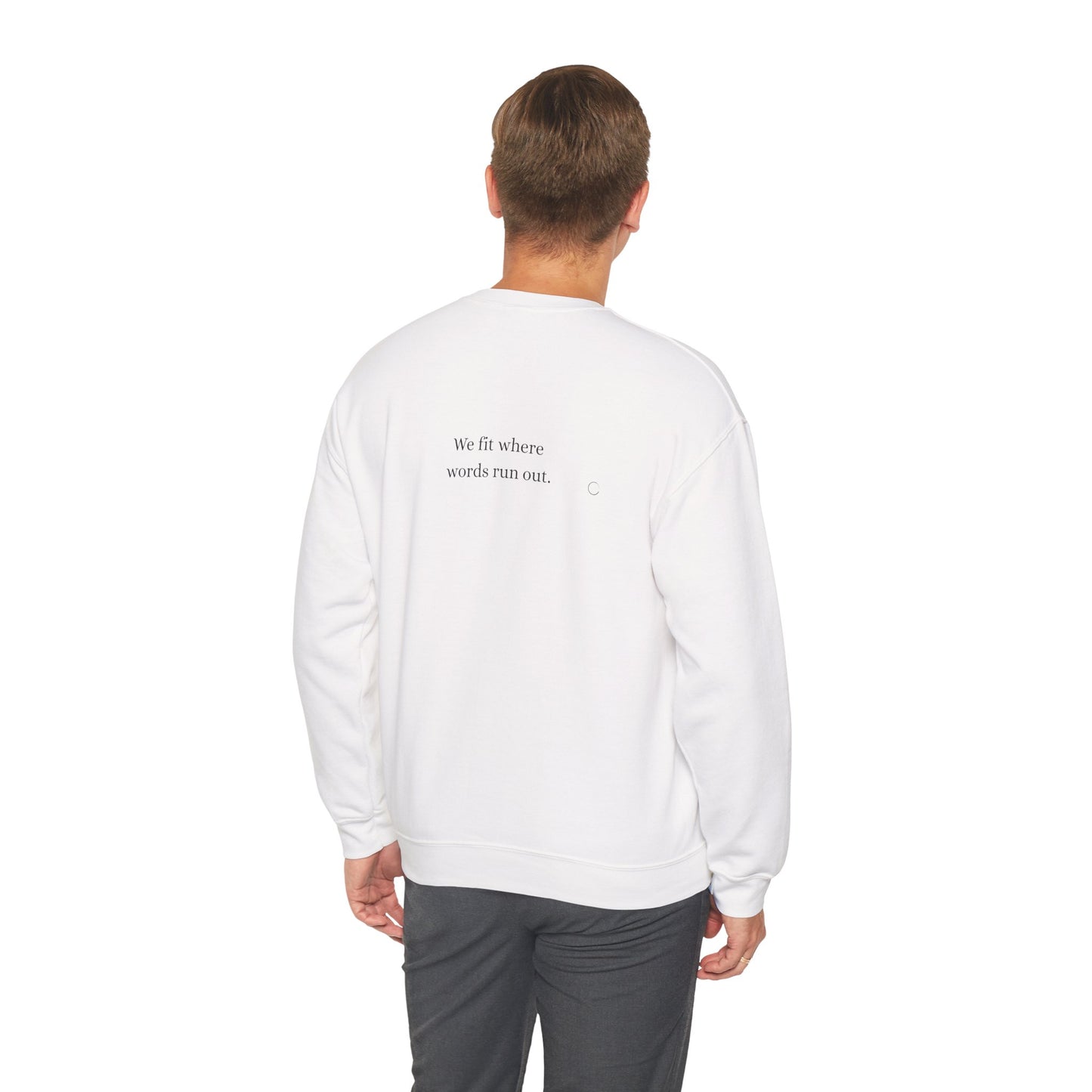 We fit where words run out. Sweatshirt (EU)