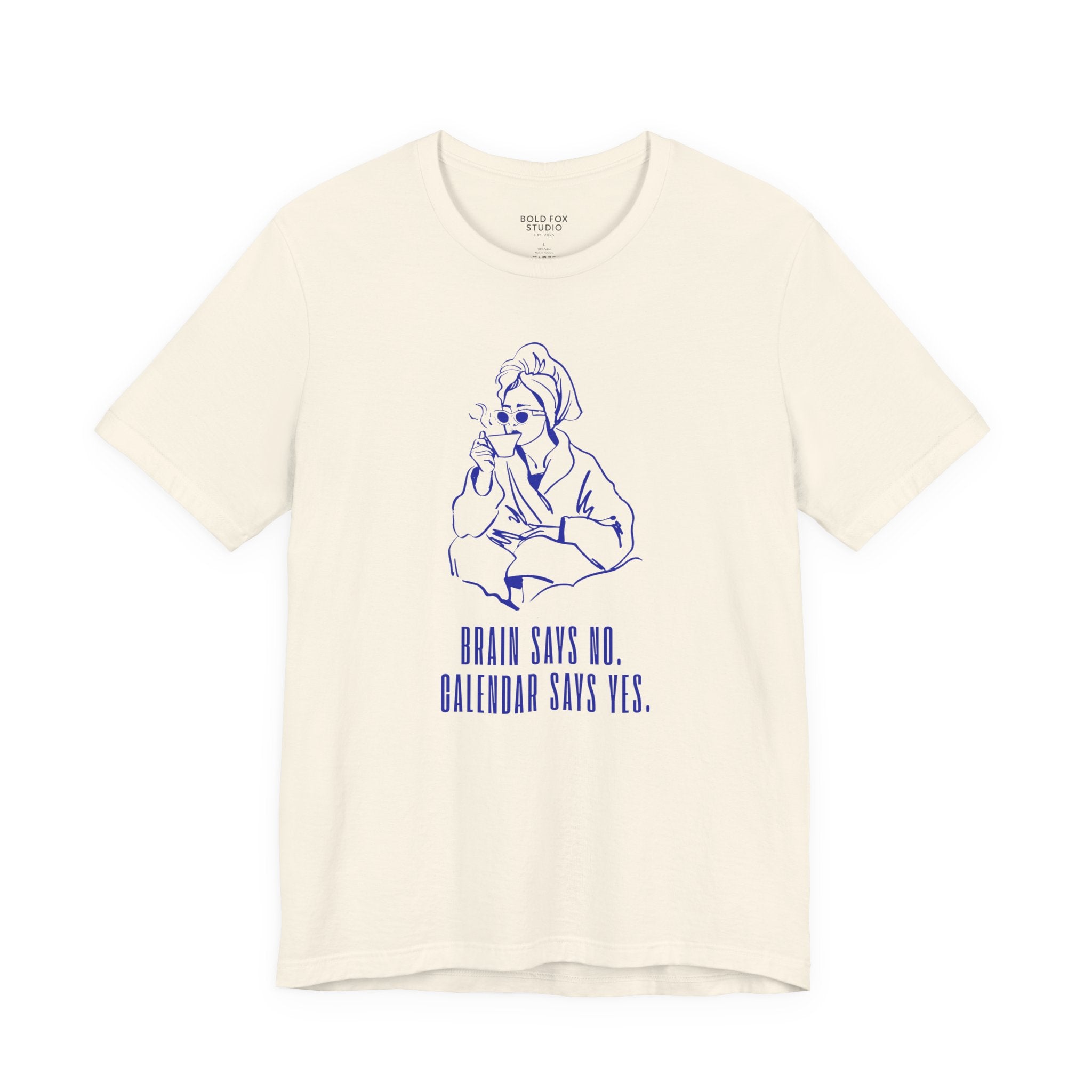 Brain says no. Calendar says yes. (EU) T-Shirt