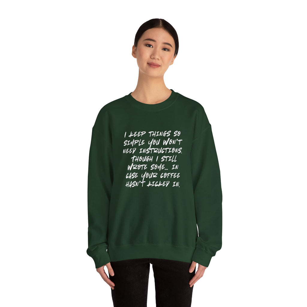 "I keep things so simple you won’t need instructions." (EU) Crewneck Sweatshirt