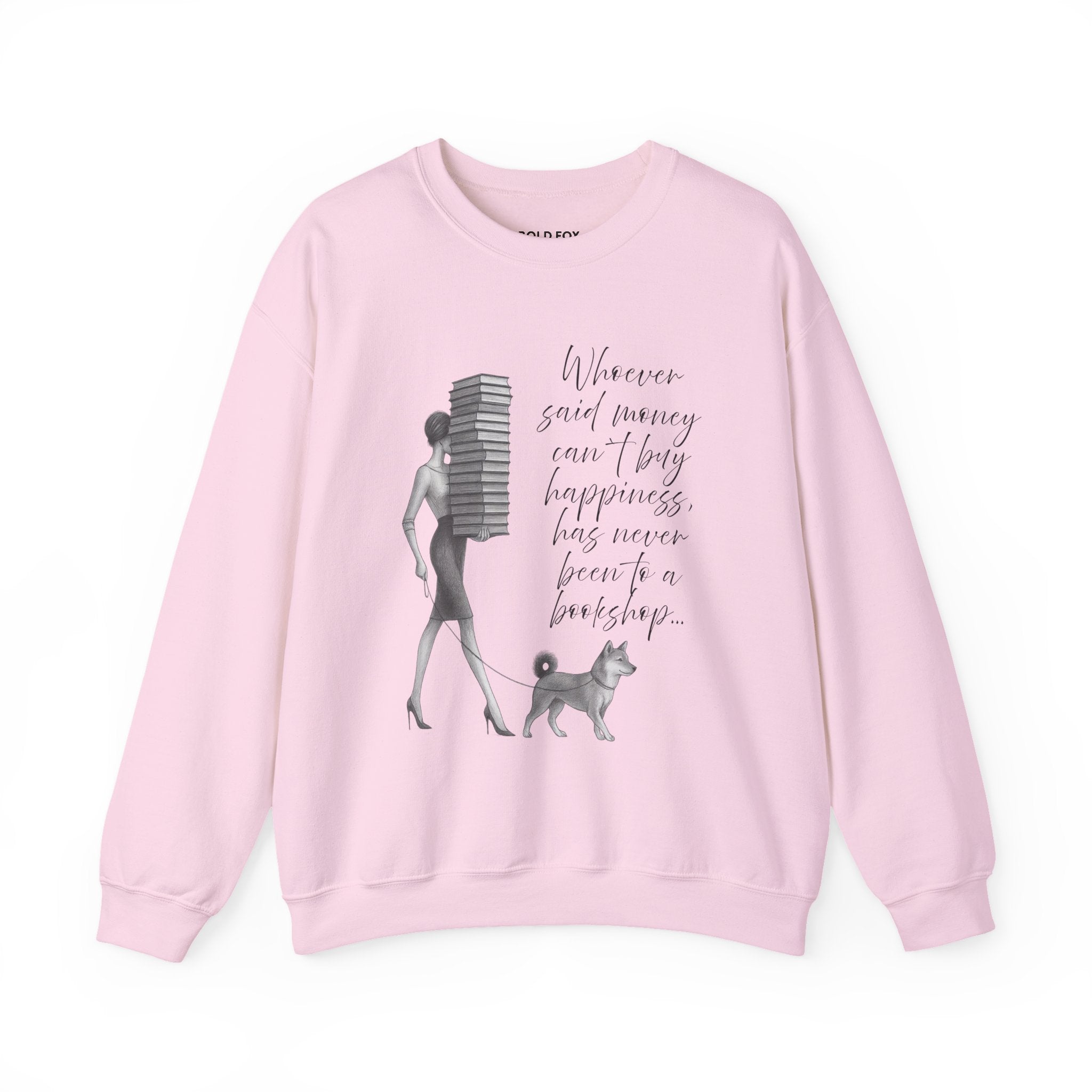 "Whoever said money can`t buy happinness, has never been to a bookstore"  (US)Crewneck Sweatshirt