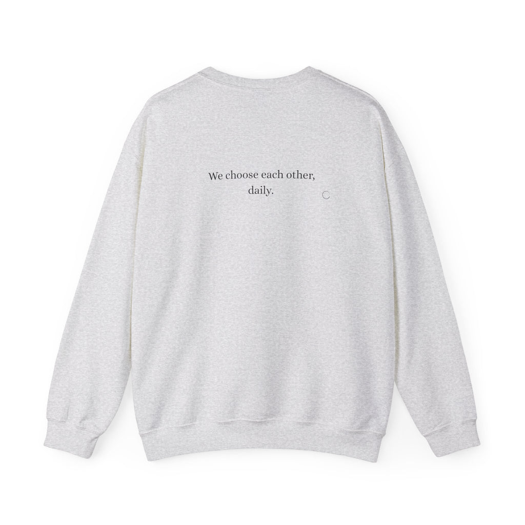 We choose each other, daily. Sweatshirt (EU)