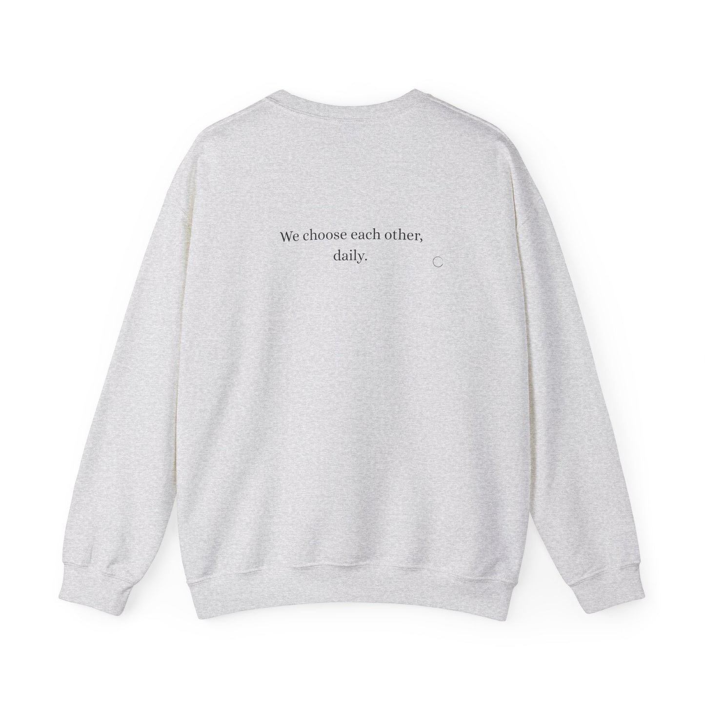 We choose each other, daily. Sweatshirt (EU)