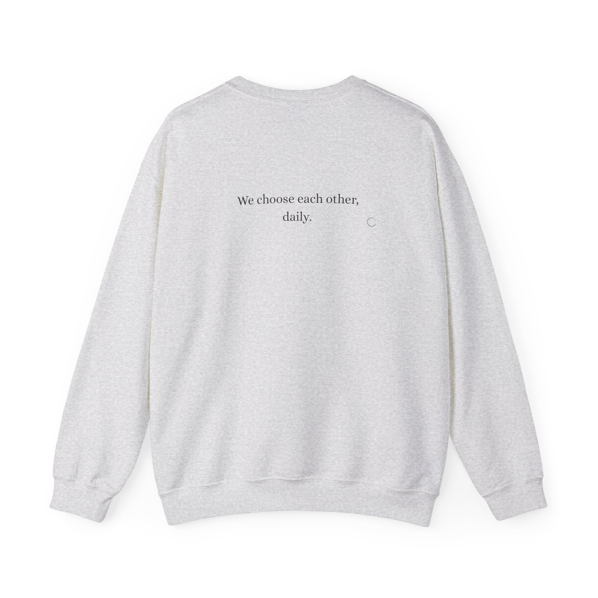 We choose each other, daily. Sweatshirt (EU)