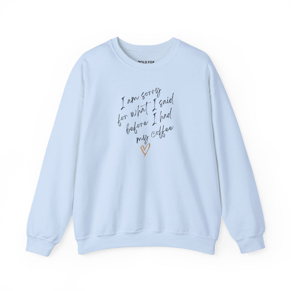 I am sorry for what I said. Small text. Sweatshirt (EU)