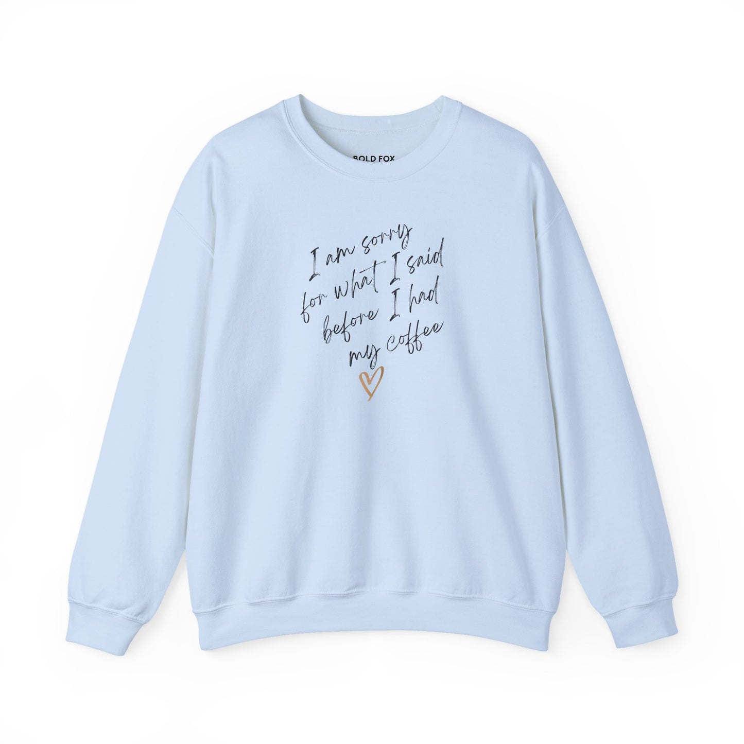 I am sorry for what I said. Small text. Sweatshirt (EU)