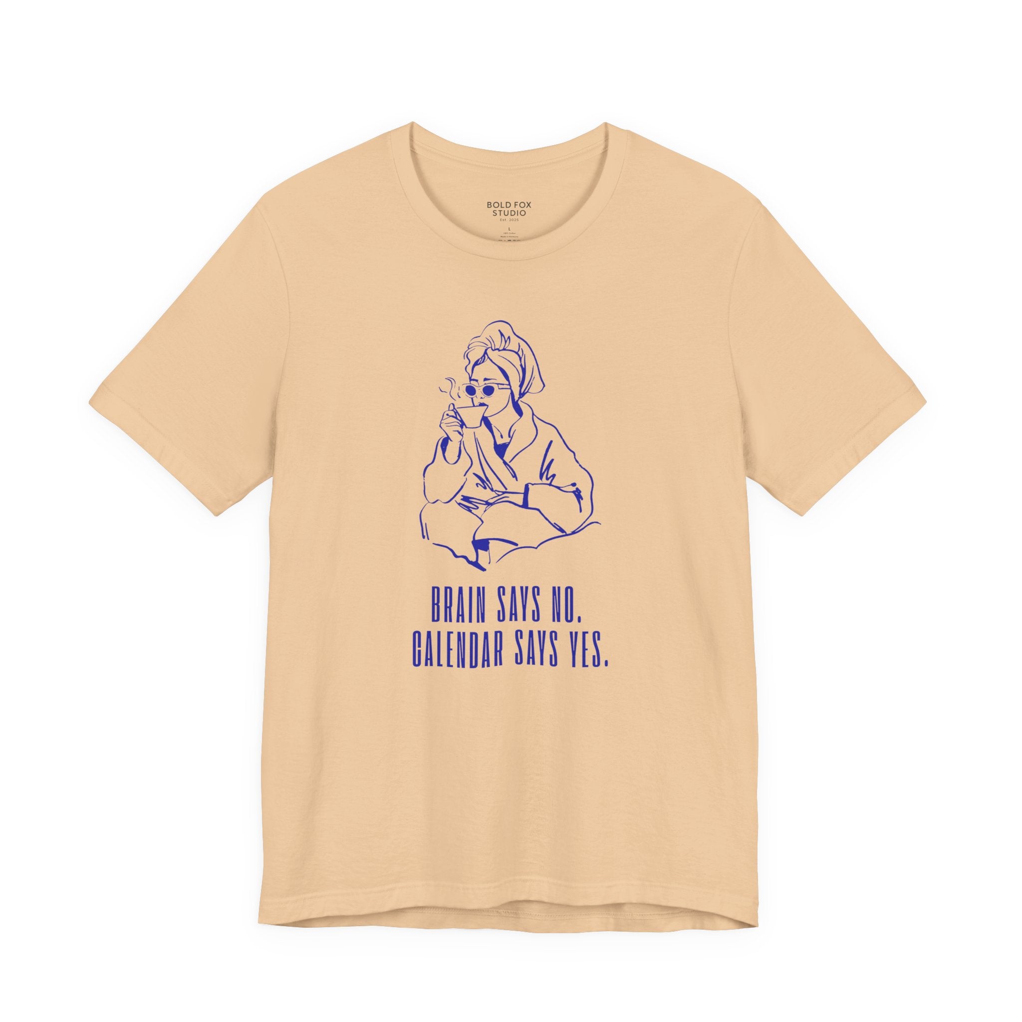 Brain says no. Calendar says yes. (EU) T-Shirt