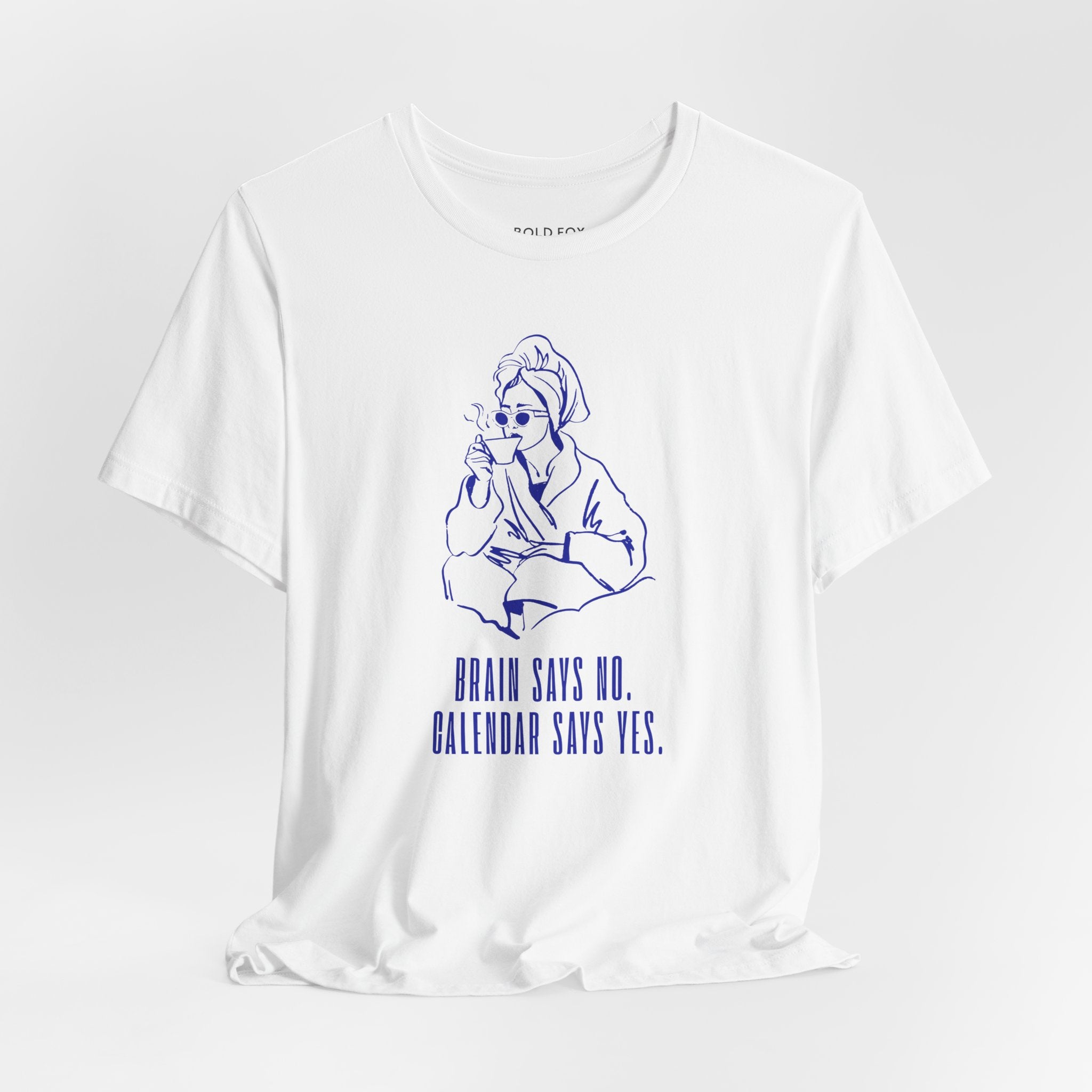 Brain says no. Calendar says yes. (US) T-Shirt