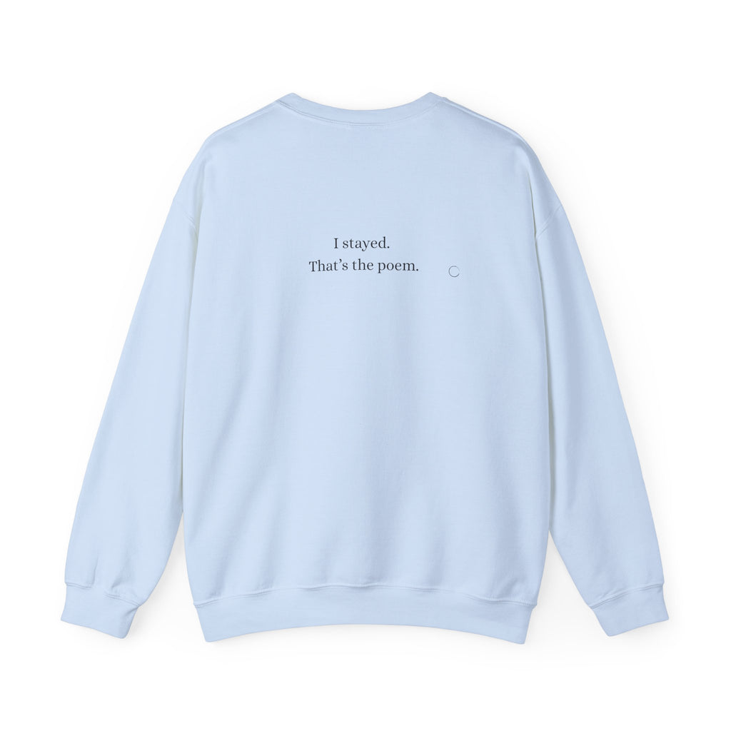 I stayed. That’s the poem. Sweatshirt (EU)