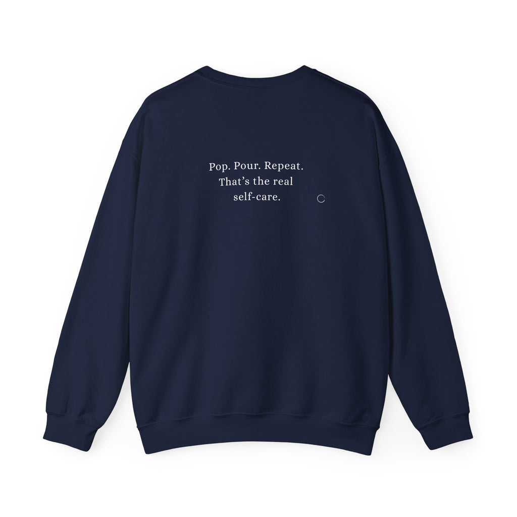 Pop. Pour. Repeat. That’s the real self-care. Sweatshirt (EU)