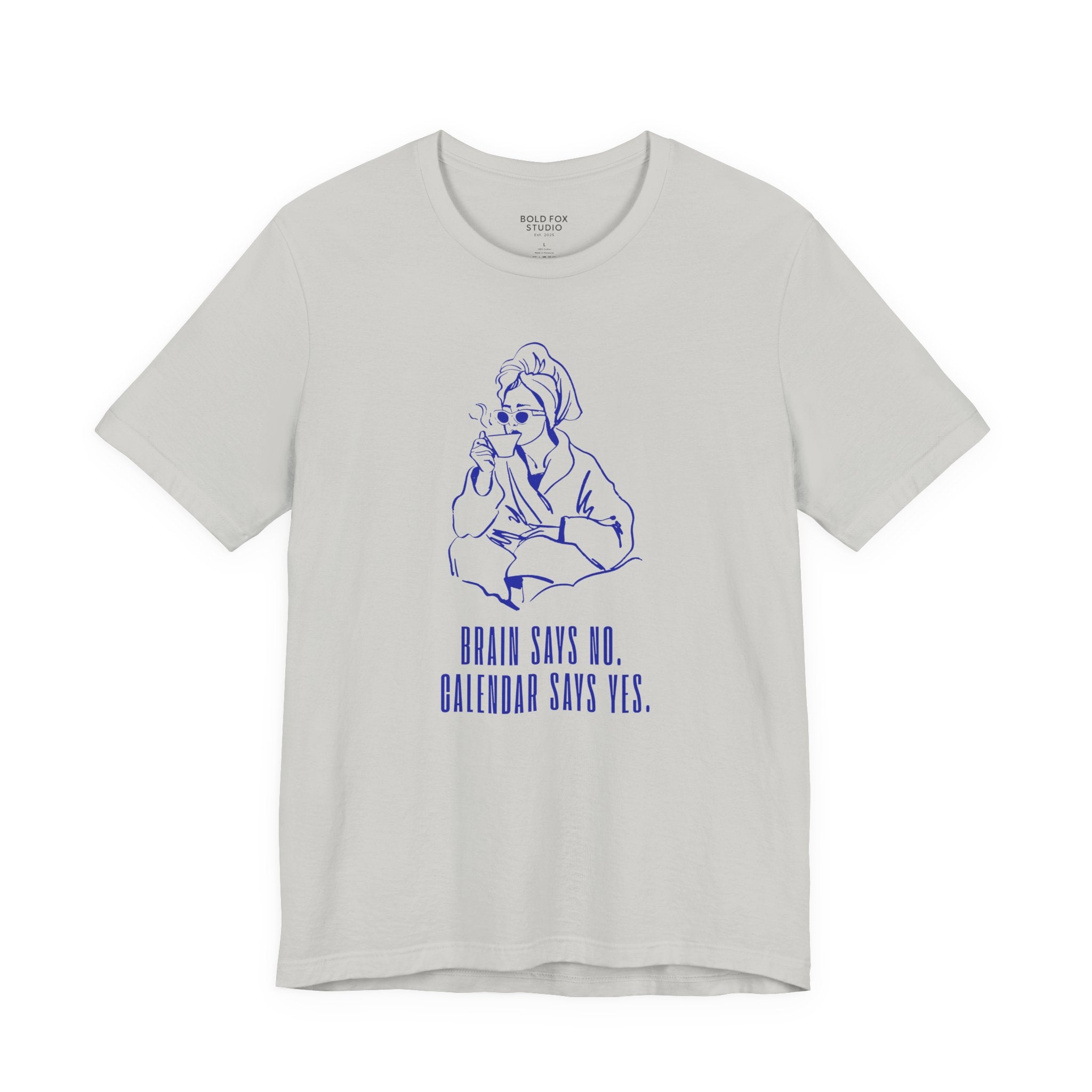 Brain says no. Calendar says yes. (EU) T-Shirt