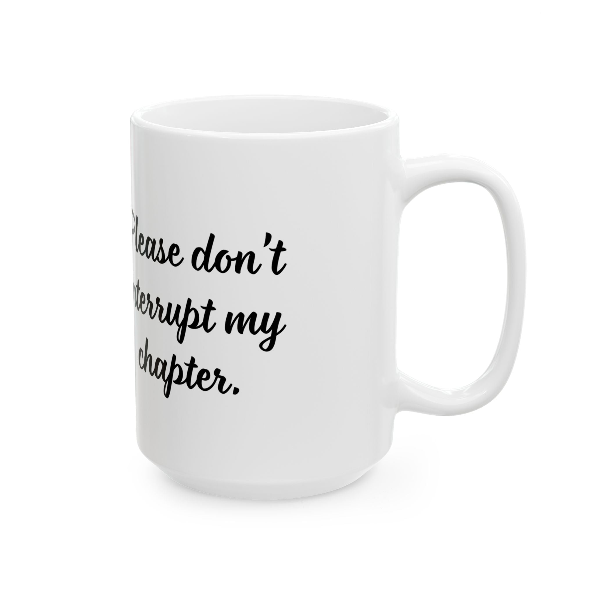Don`t interrupt my chapter (F2) – Inspirational Reader Mug (11oz & 15oz)