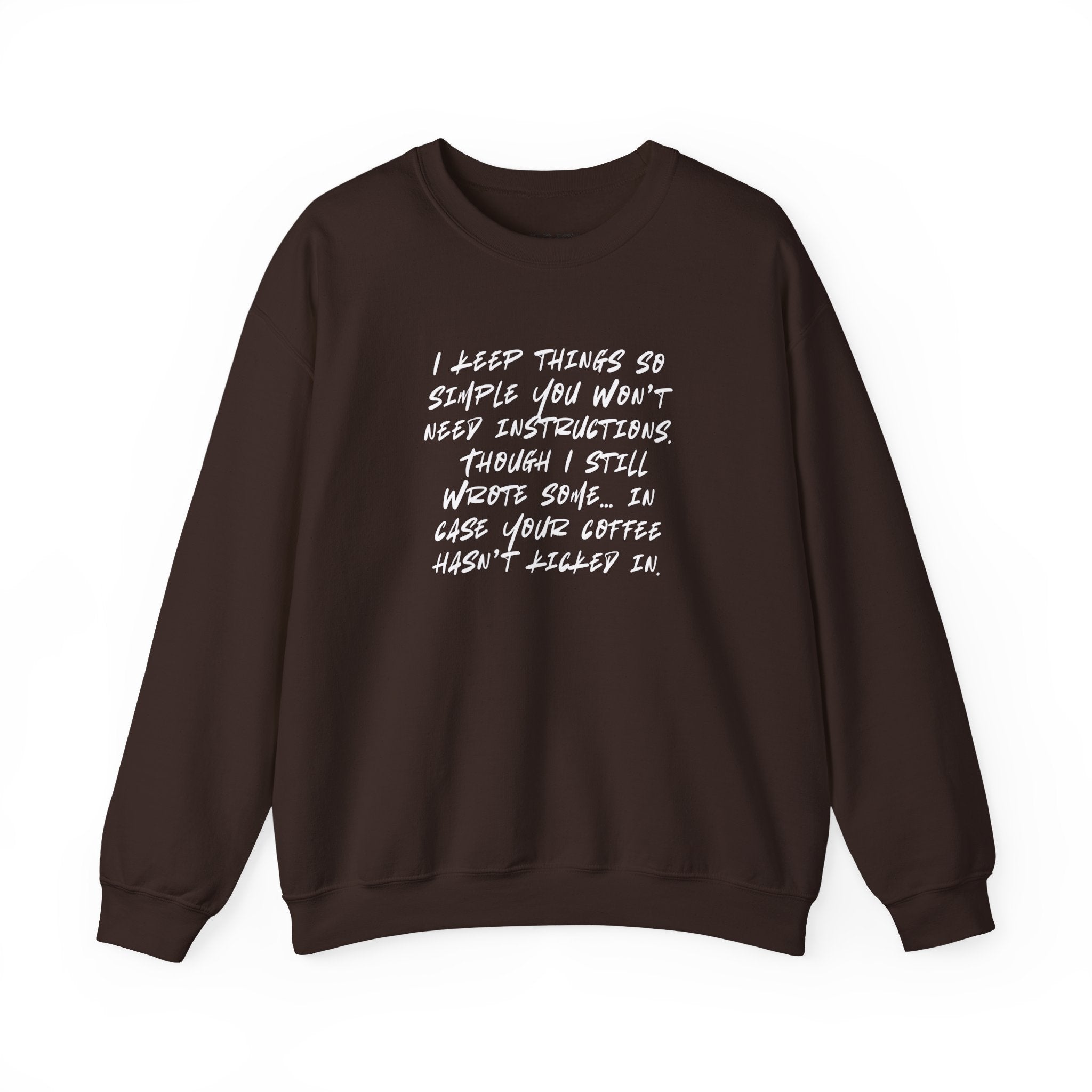 "I keep things so simple you won’t need instructions." (US) Crewneck Sweatshirt