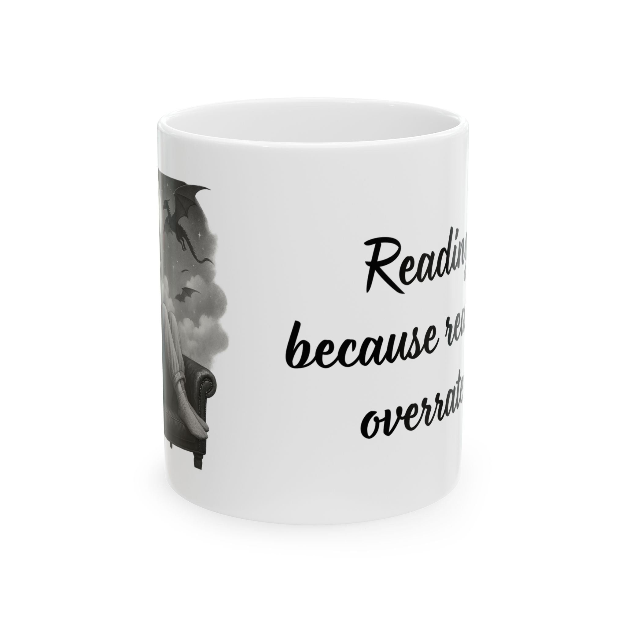 Reality is overrated (fantasy) – Inspirational Reader Mug (11oz & 15oz)
