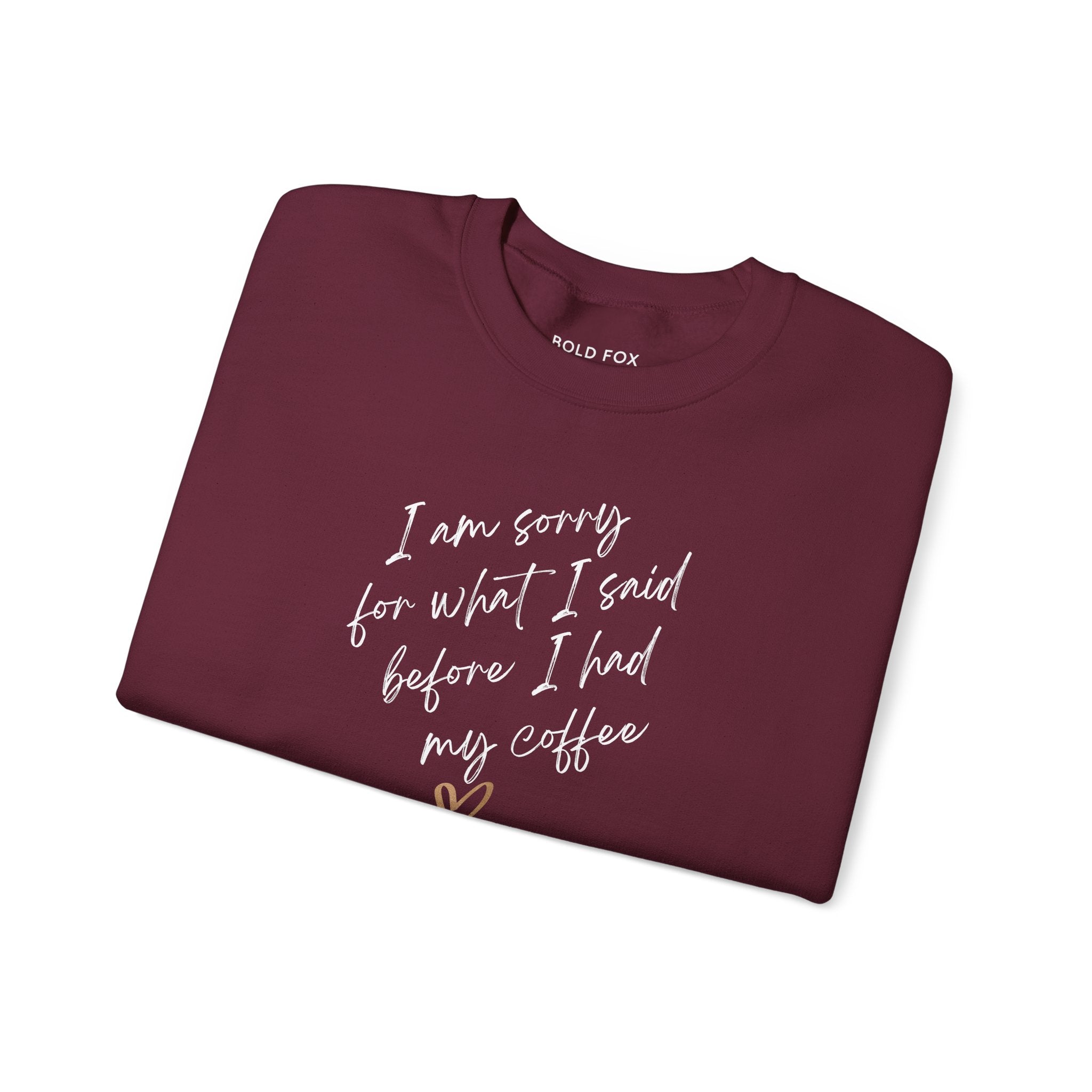 I am sorry for what I said. Small text. Sweatshirt (EU)