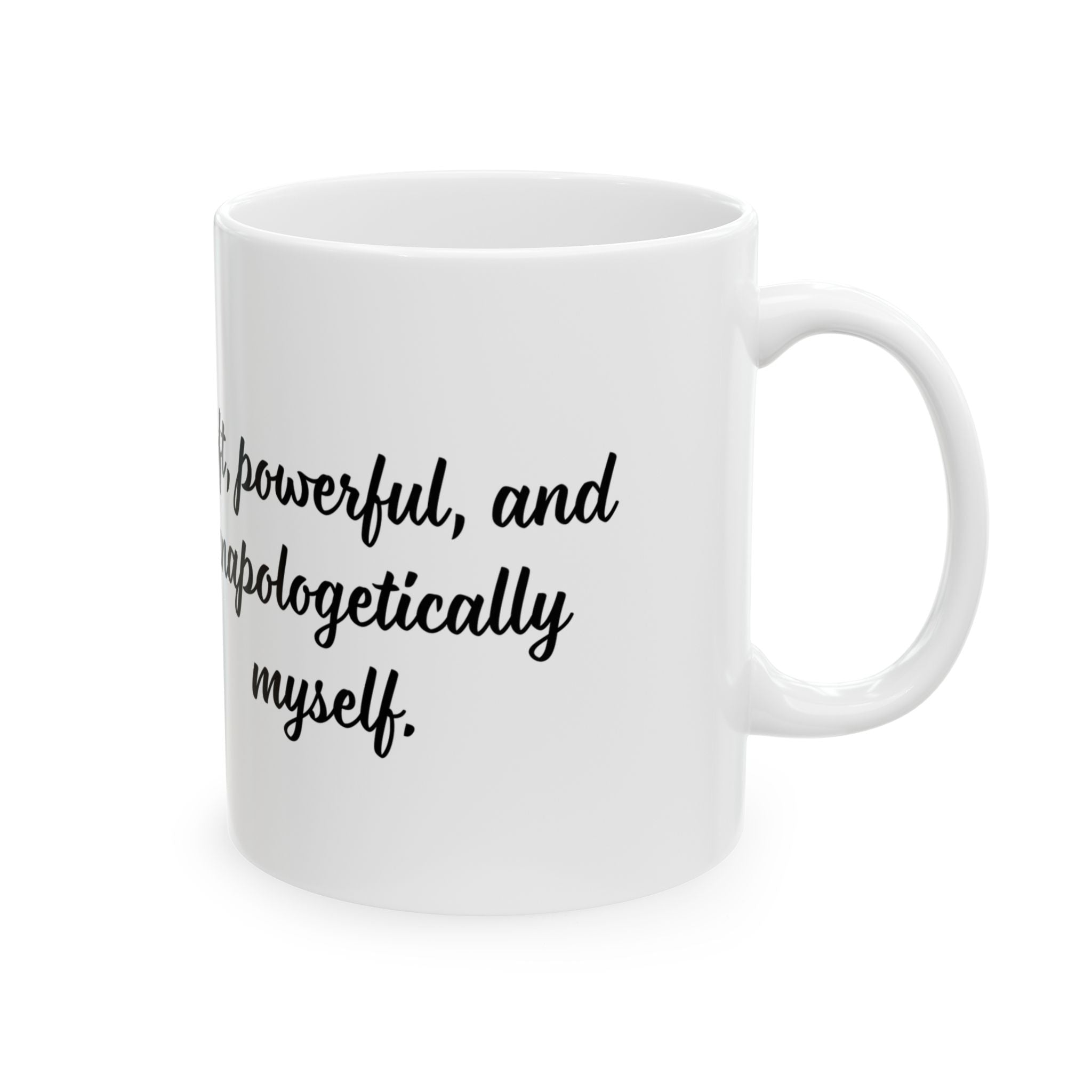 Soft, powerful, and unapologetically myself - Mug (11oz & 15oz)