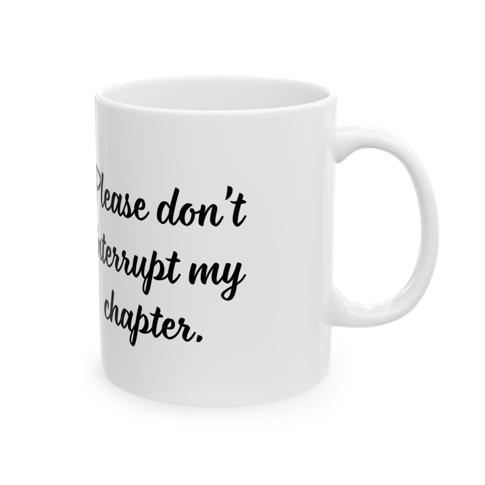 Don`t interrupt my chapter (F1) – Inspirational Reader Mug (11oz & 15oz)