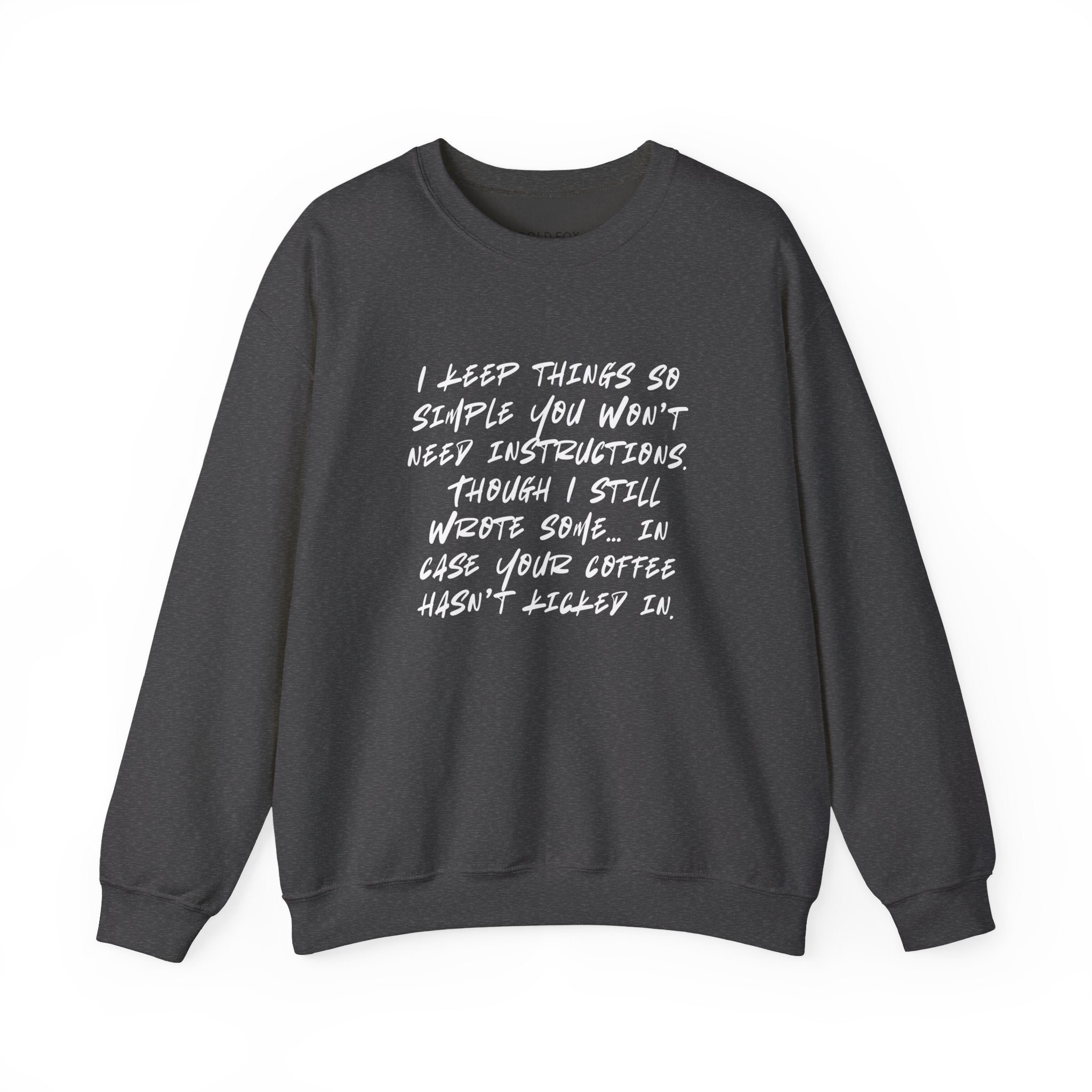 "I keep things so simple you won’t need instructions." (EU) Crewneck Sweatshirt