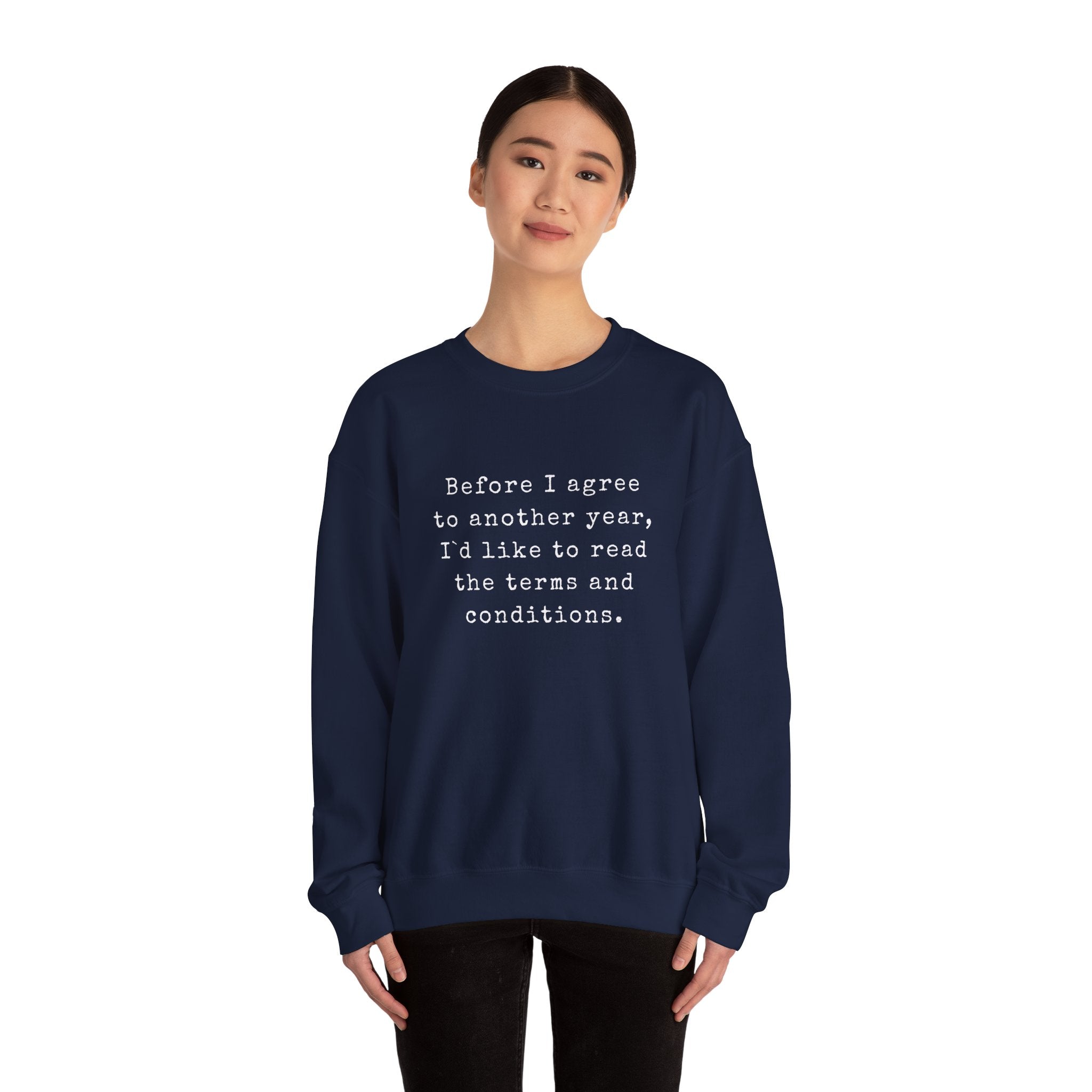 "Before I agree to another year, I`d like to read the terms and conditions." (EU) Crewneck Sweatshirt