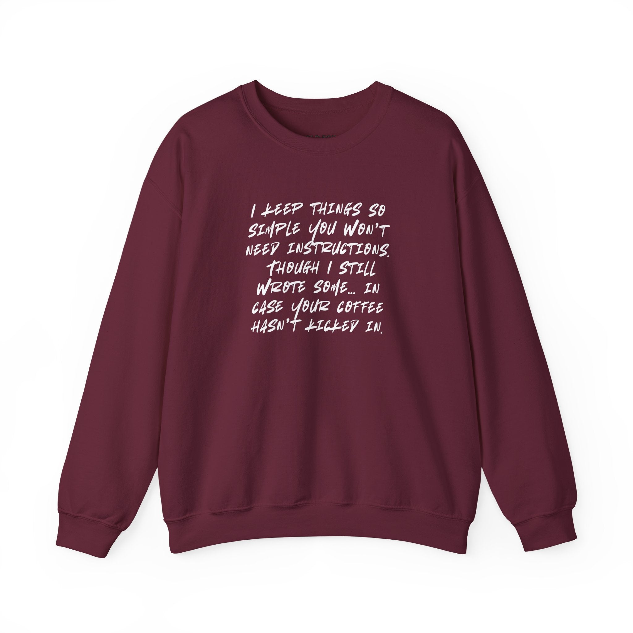 "I keep things so simple you won’t need instructions." (US) Crewneck Sweatshirt