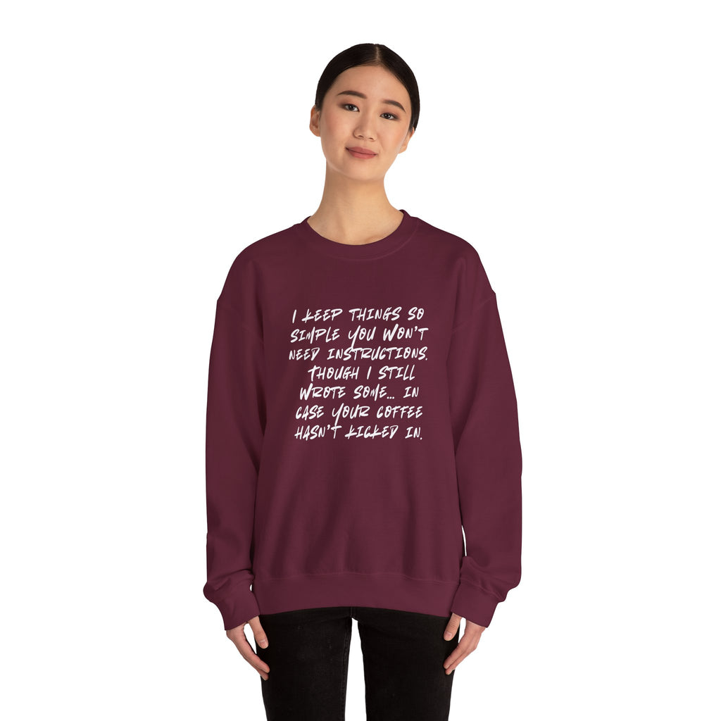 "I keep things so simple you won’t need instructions." (EU) Crewneck Sweatshirt