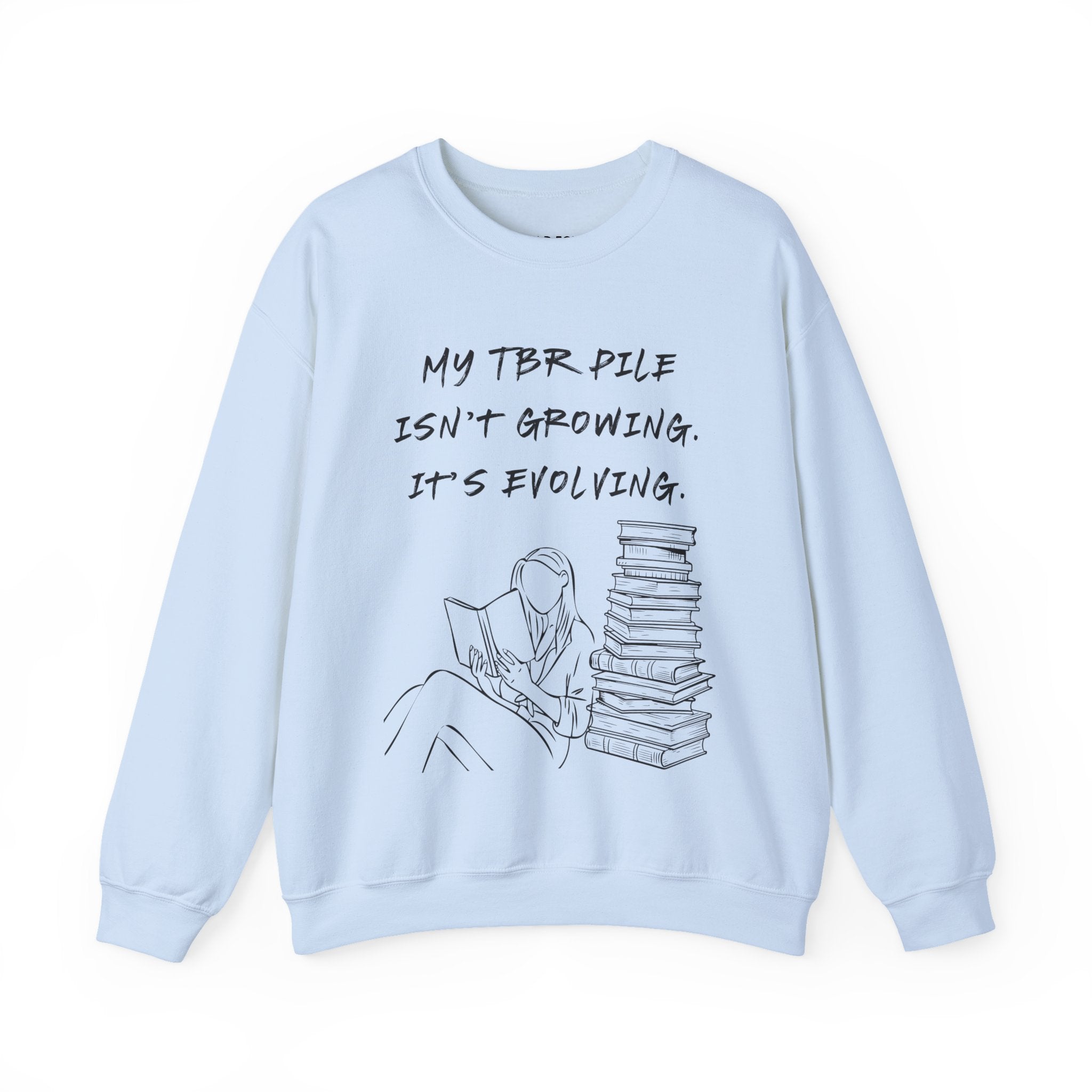 "My TBR pile isn`t growing, it`s evolving." (EU) Crewneck Sweatshirt