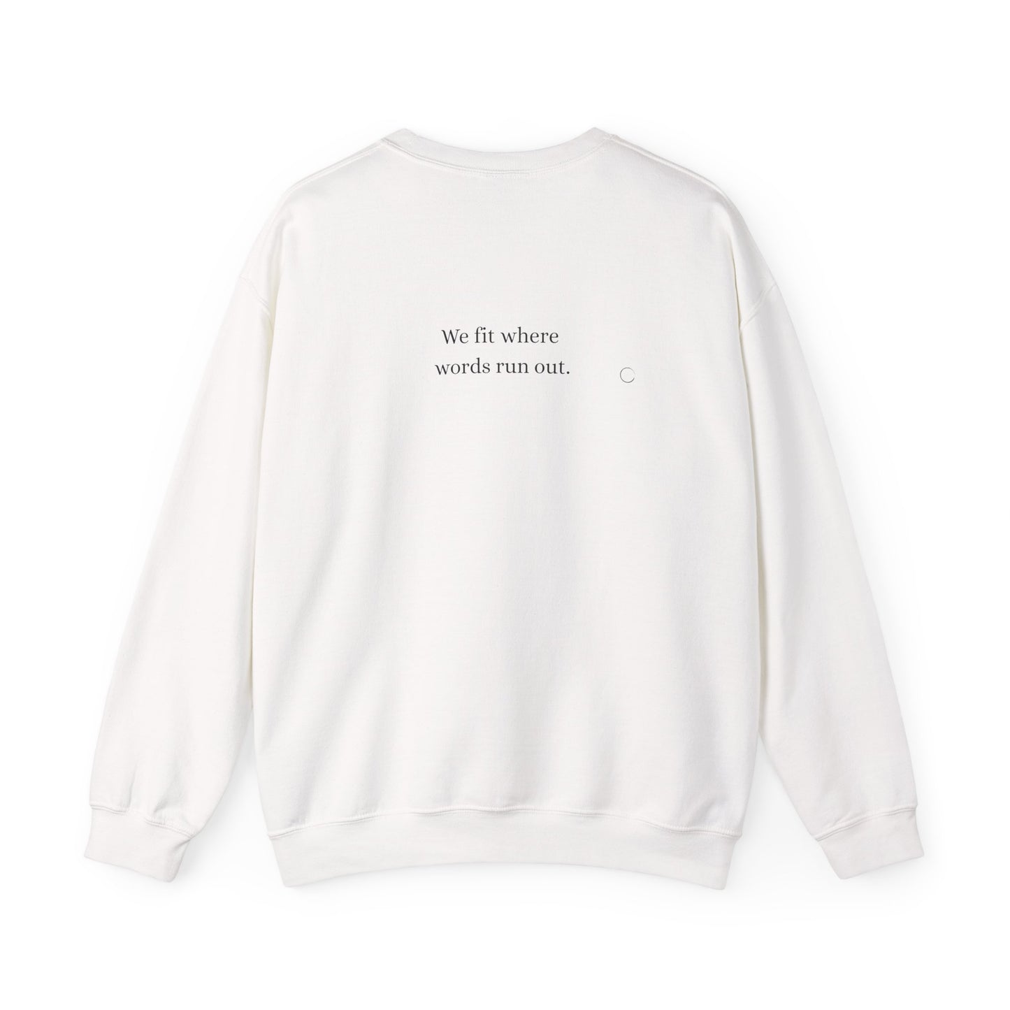 We fit where words run out. Sweatshirt (EU)