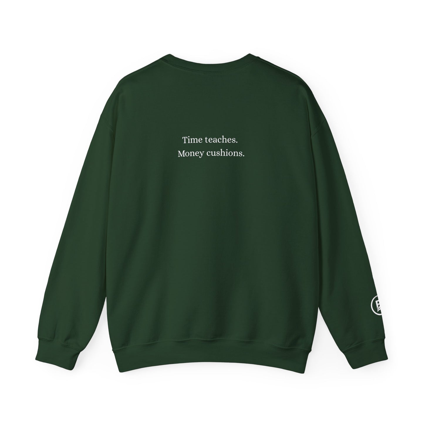 Time teaches. Money cushions. Crewneck Sweatshirt